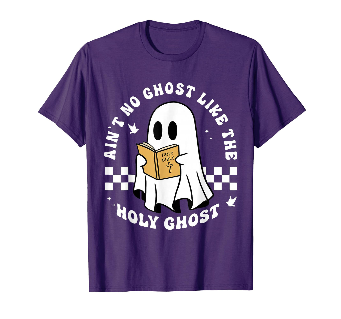 Funny Christian Ain’t No Ghost Like The Holy Ghost T-Shirt
