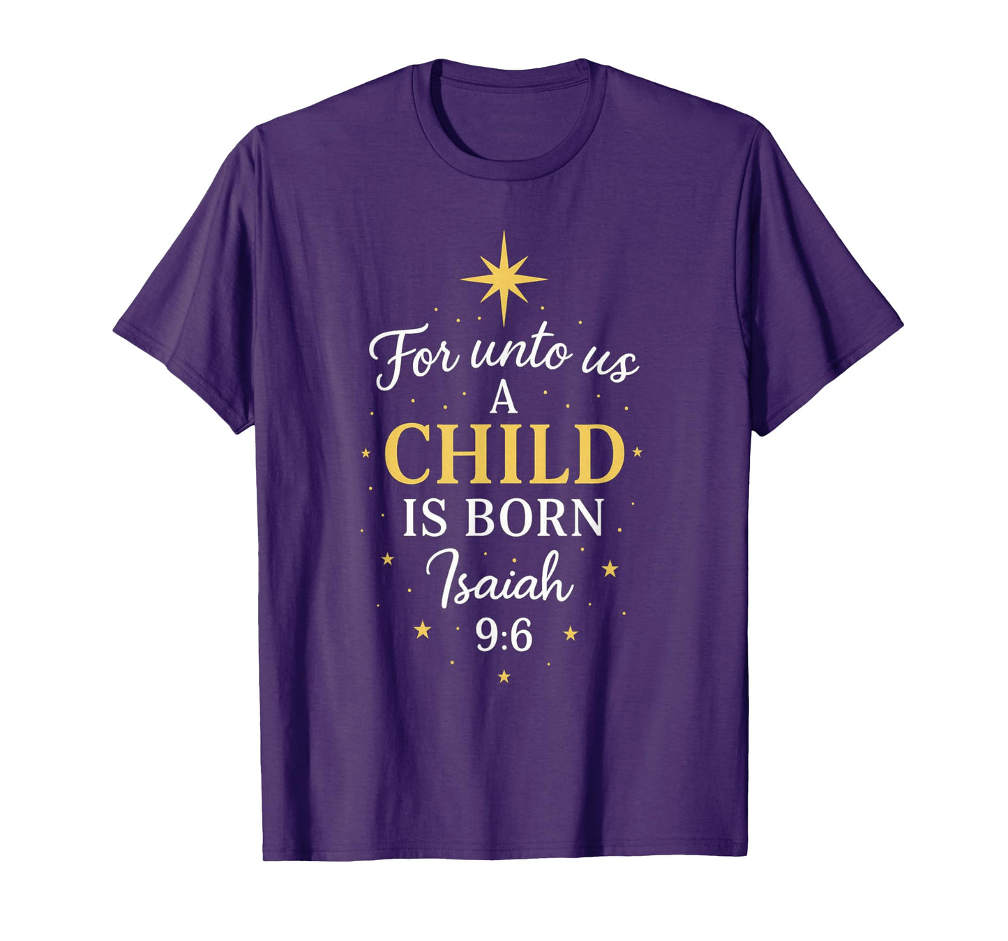 for Unto Us a Child is Born Isaiah 9:6 Christmas Religious T-Shirt
