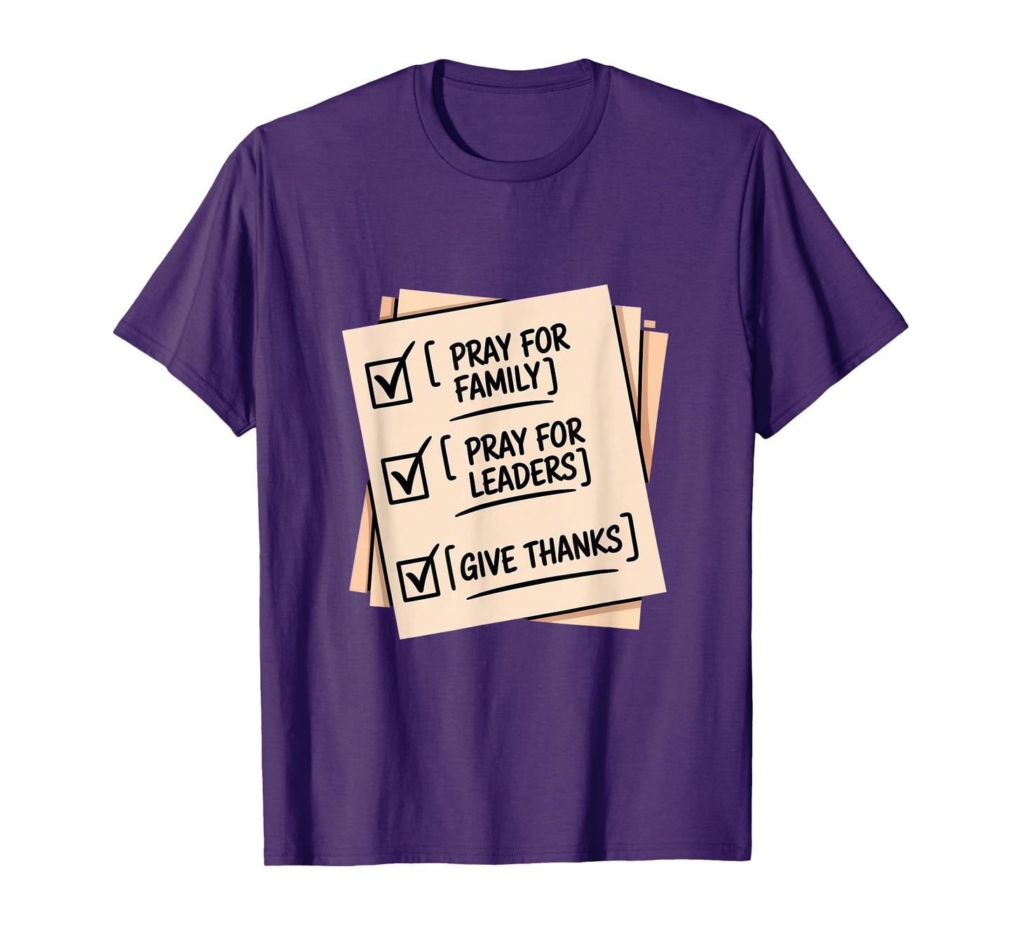 Pray for Family Pray for Leaders Give Thanks Checklist T-Shirt