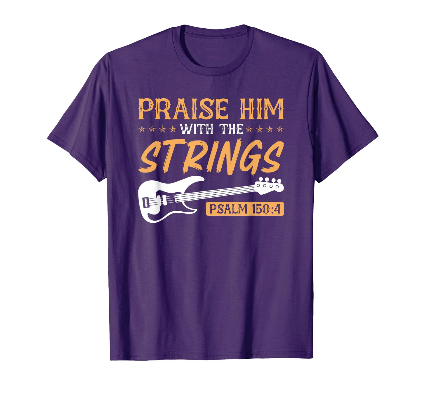 Praise Him With The Strings Worship Bass Player Guitar T-Shirt