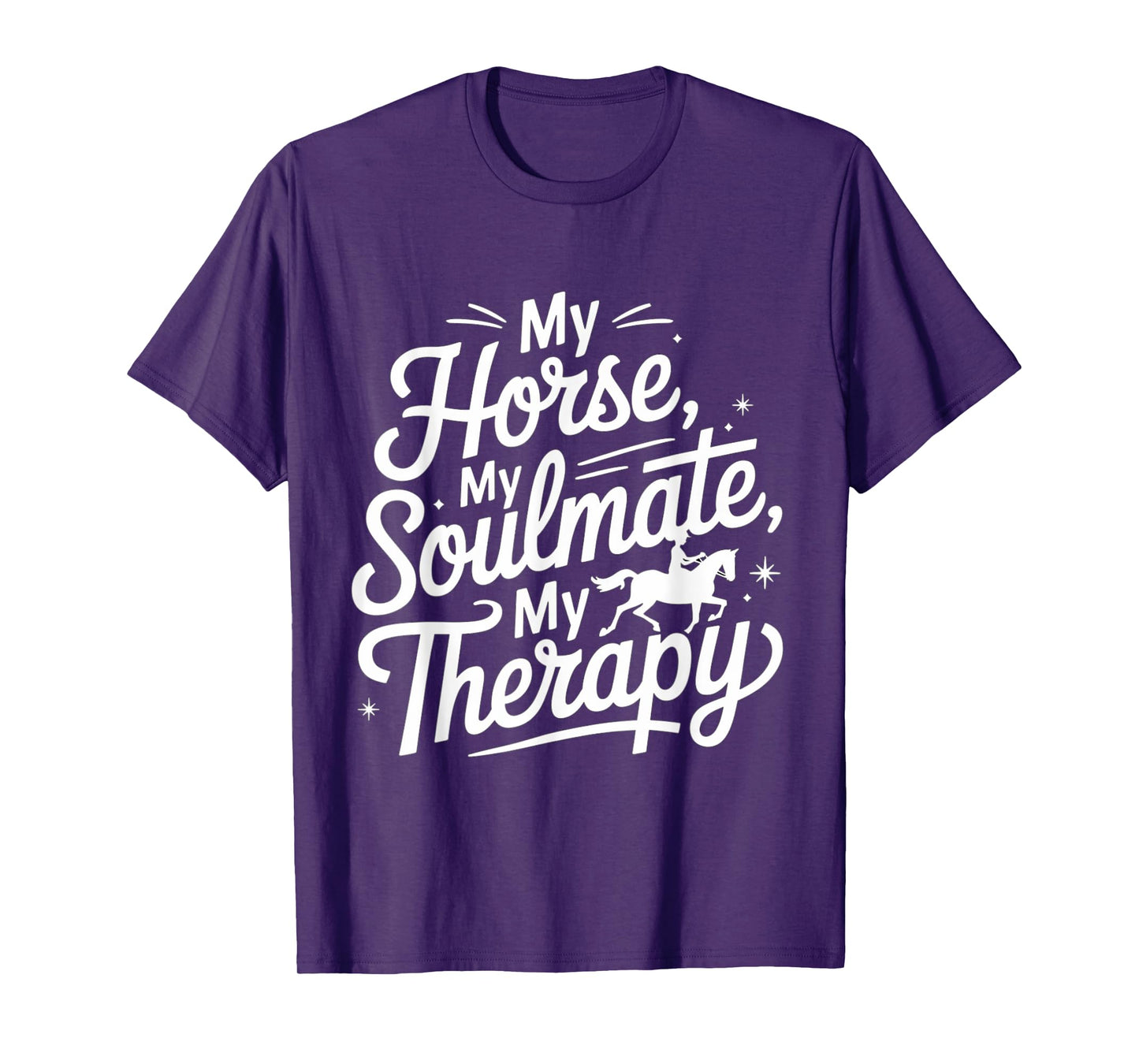 Funny My Horse, My Soulmate, My Therapy Cool Equestrian T-Shirt