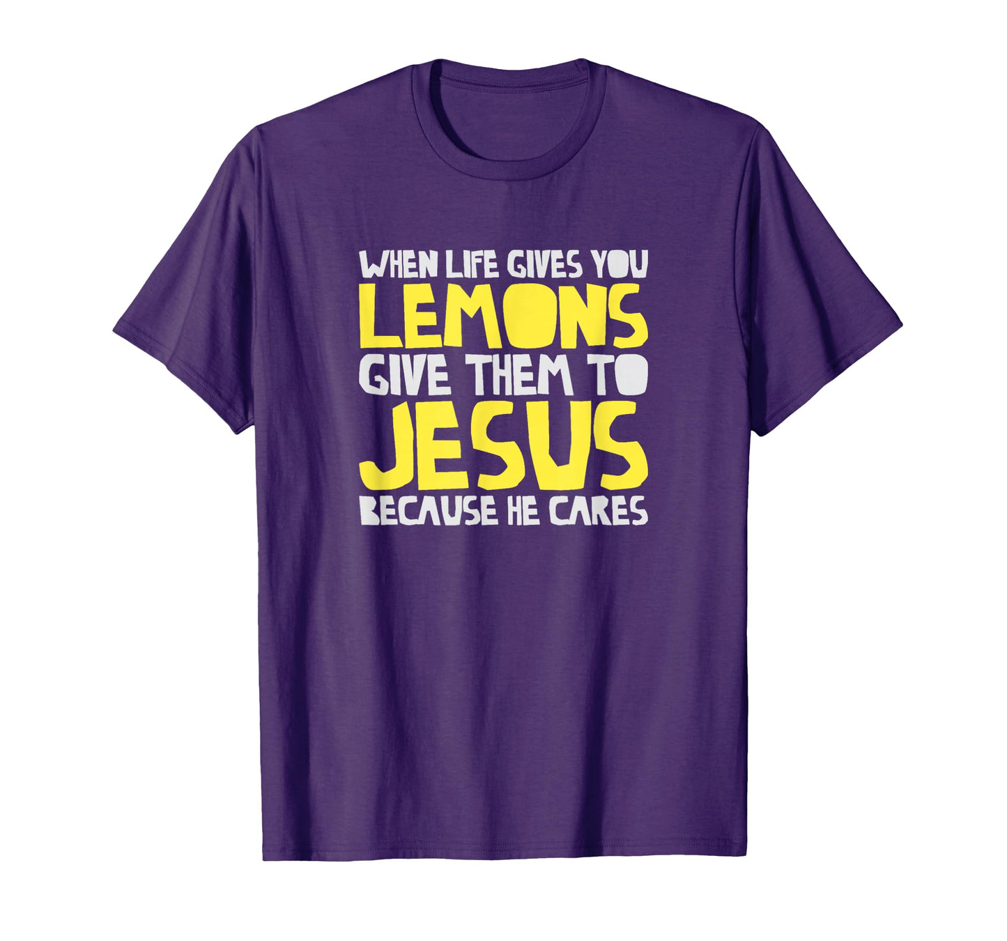 When Life Gives You Lemons Give Them Jesus Christ Faith T-Shirt