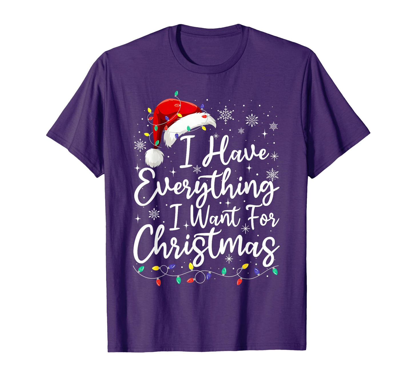 I Have Everything I Want For Christmas Its Me I'm Everything T-Shirt