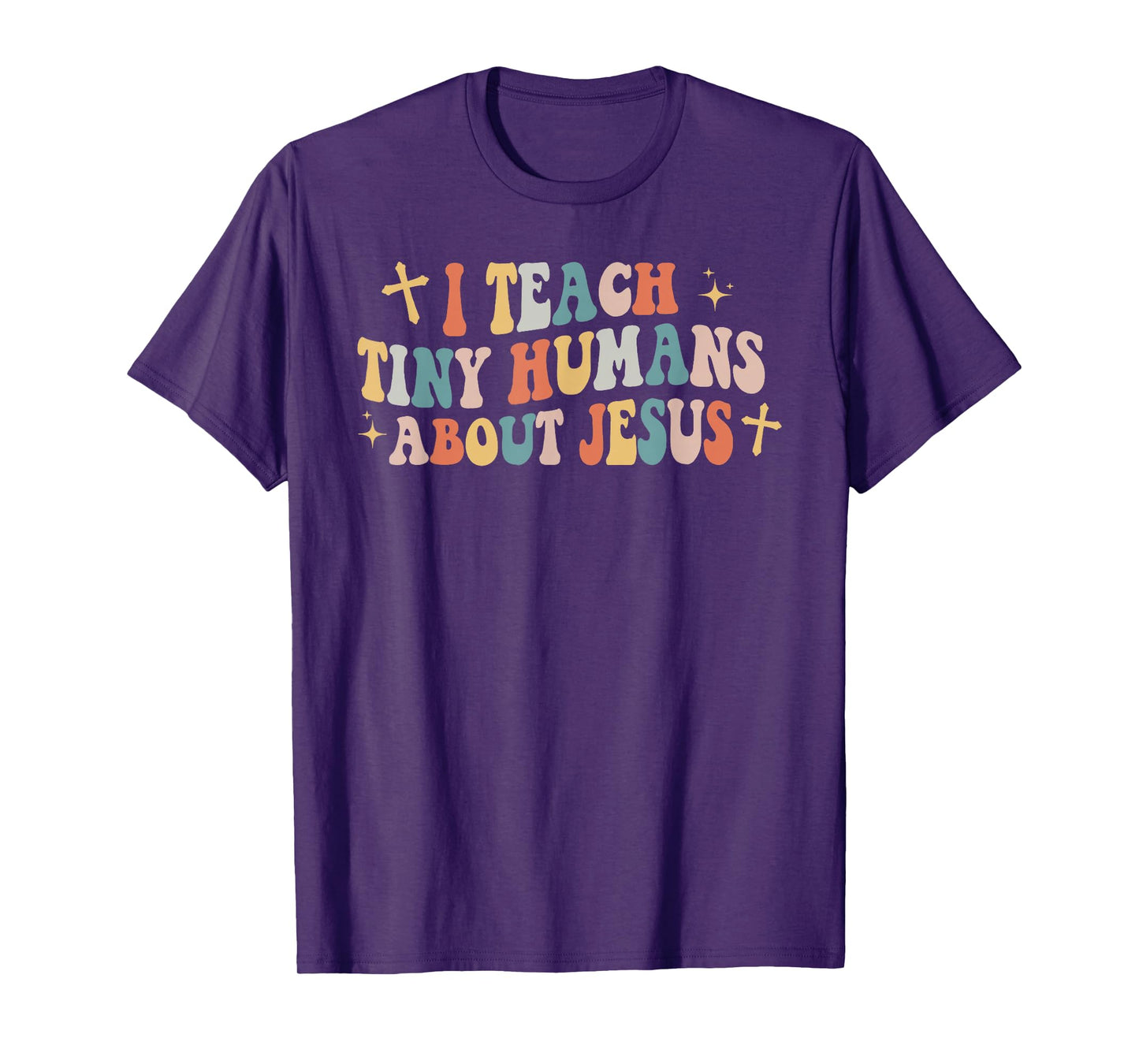 I Teach Tiny Humans About Jesus Christian Back To School Chr T-Shirt