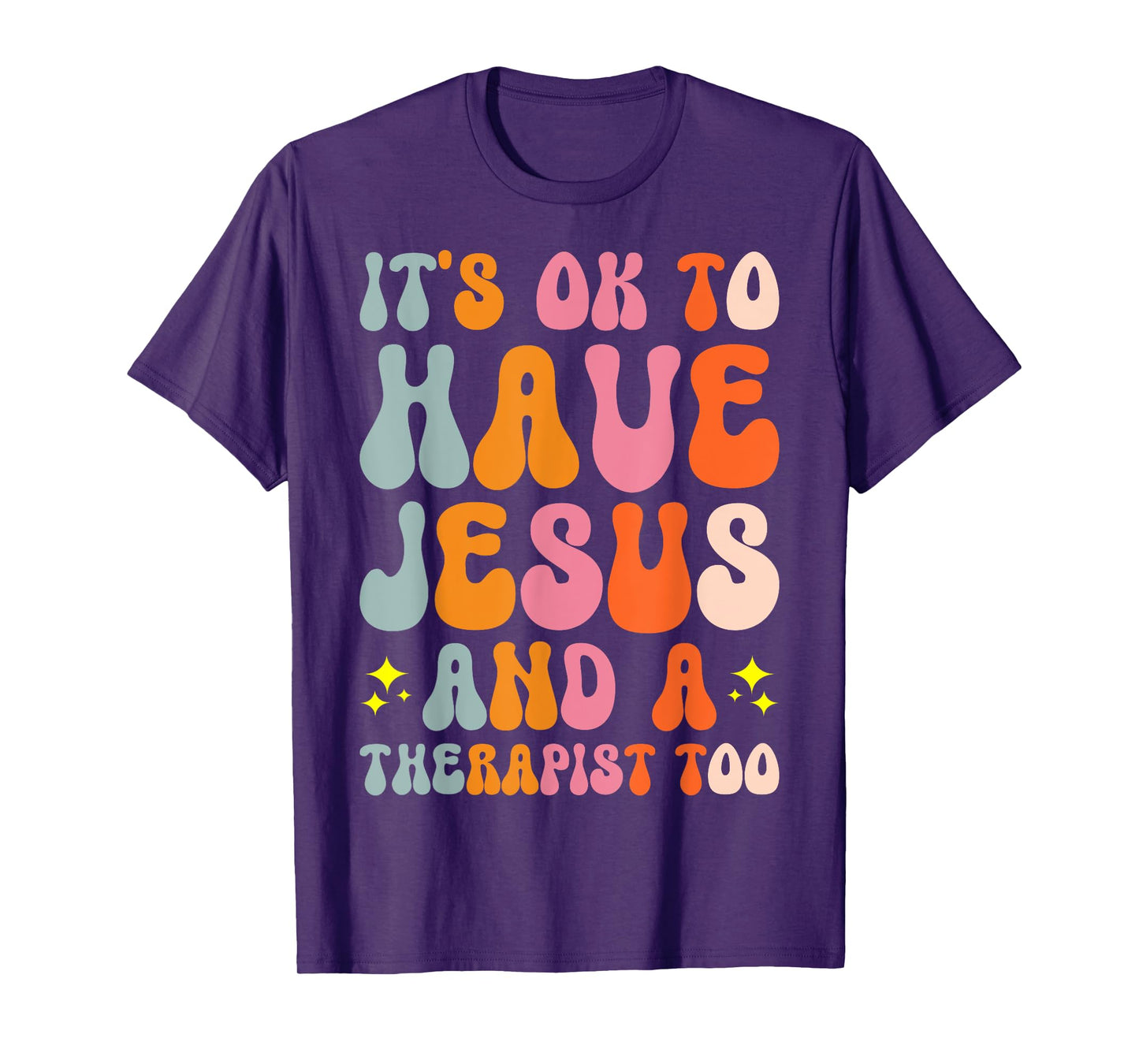 It's Ok To Have Jesus And A Therapist Too T-Shirt