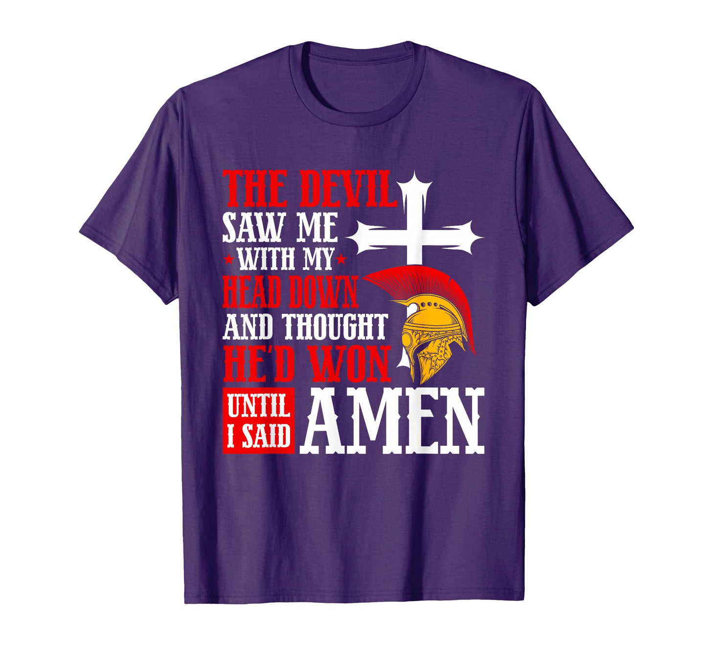 The Devil Saw Me and Thought He'd Won Until I Said Amen T-Shirt