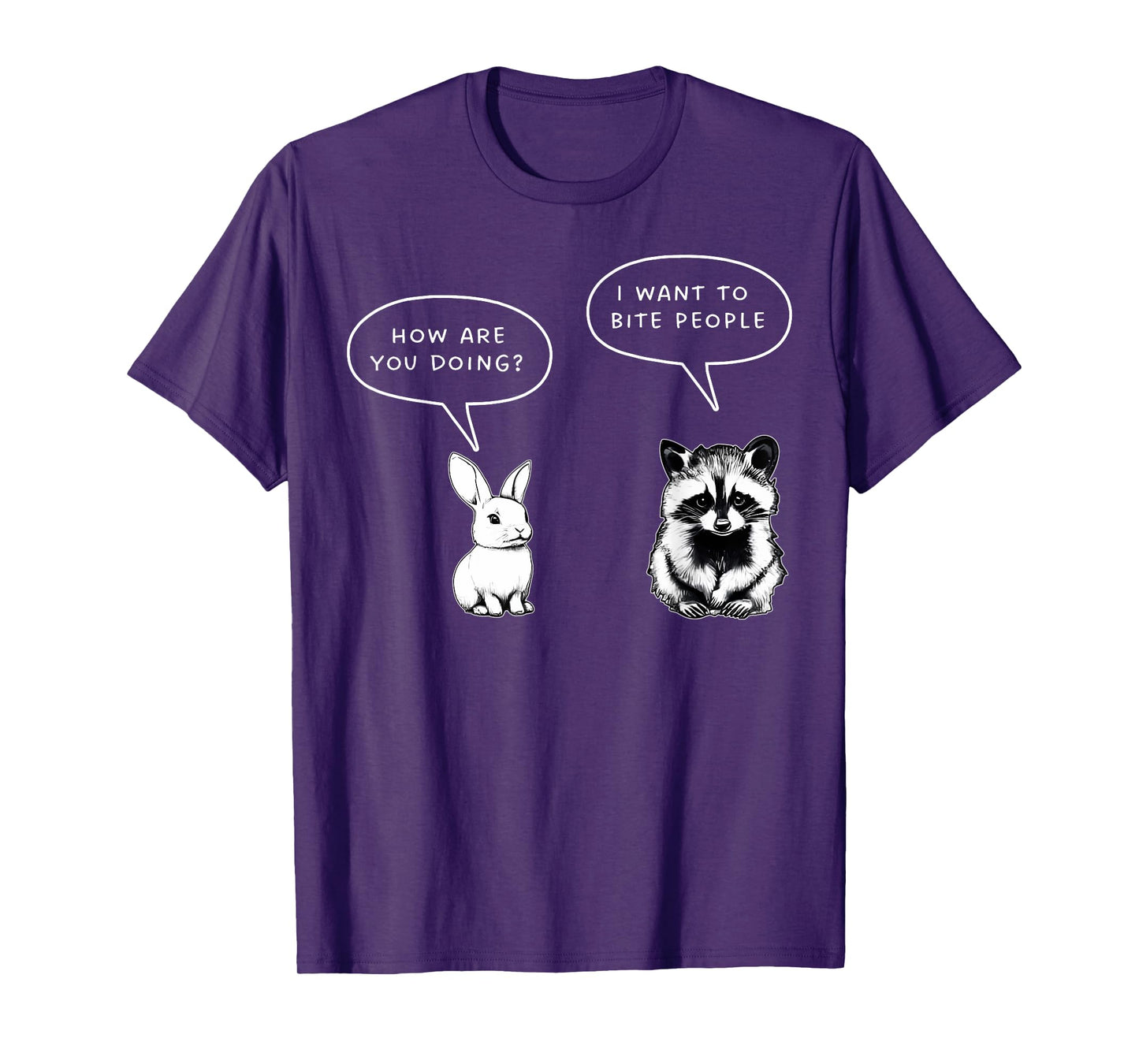 How Are You Doing I Want To Bite People Funny Raccoon Rabbit T-Shirt