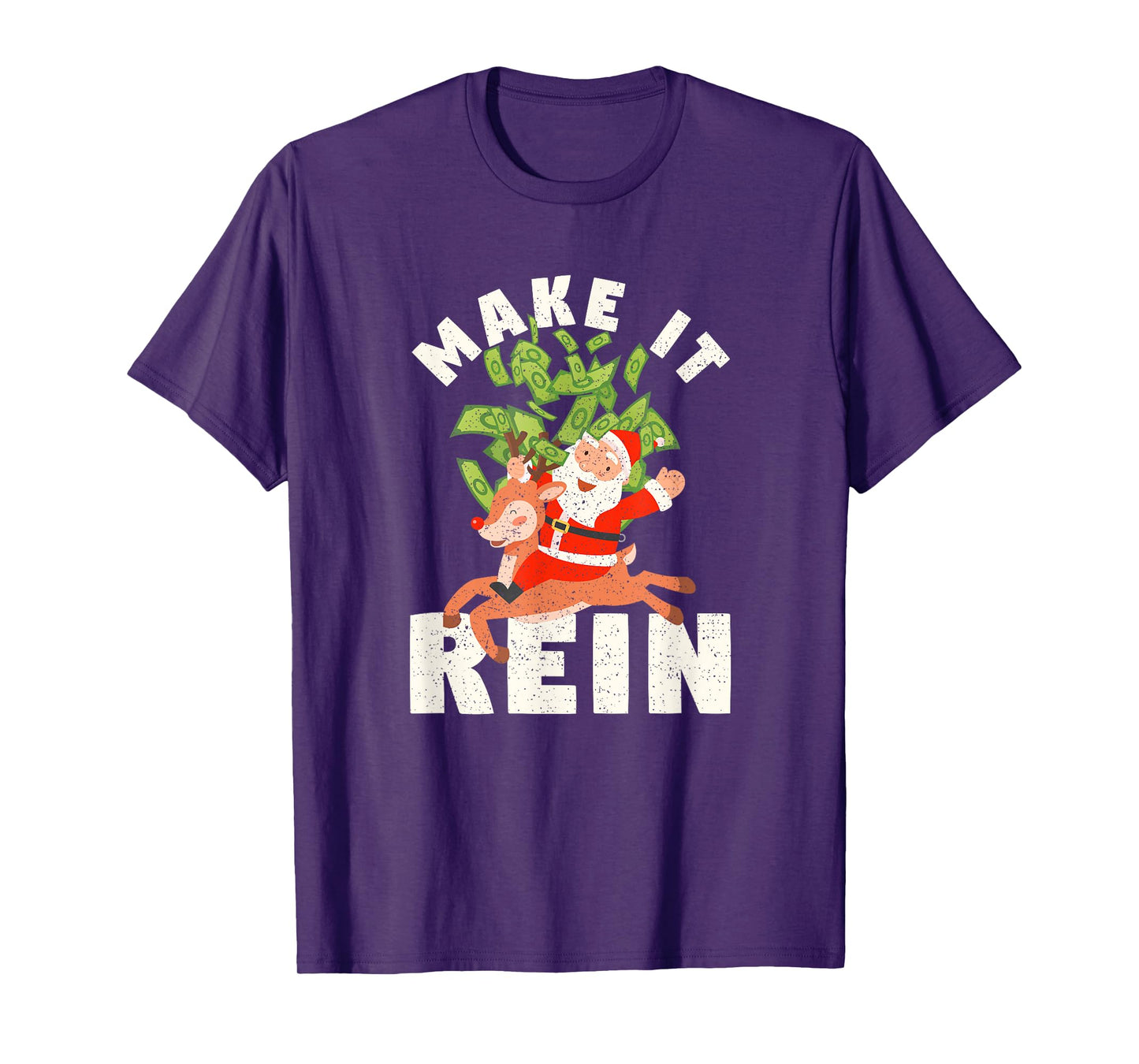 Make It Rein Funny Santa Claus Reindeer Christmas Money T-Shirt