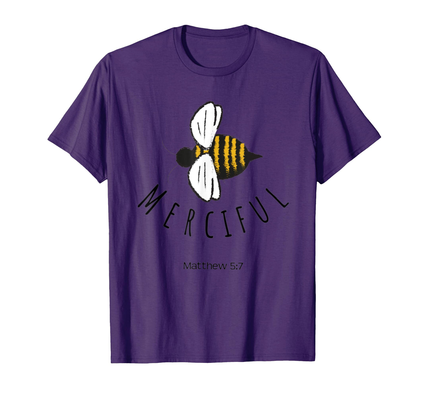 Matthew 5:7 Be Merciful Mercy Christian Bible Verse Bee Gift T-Shirt
