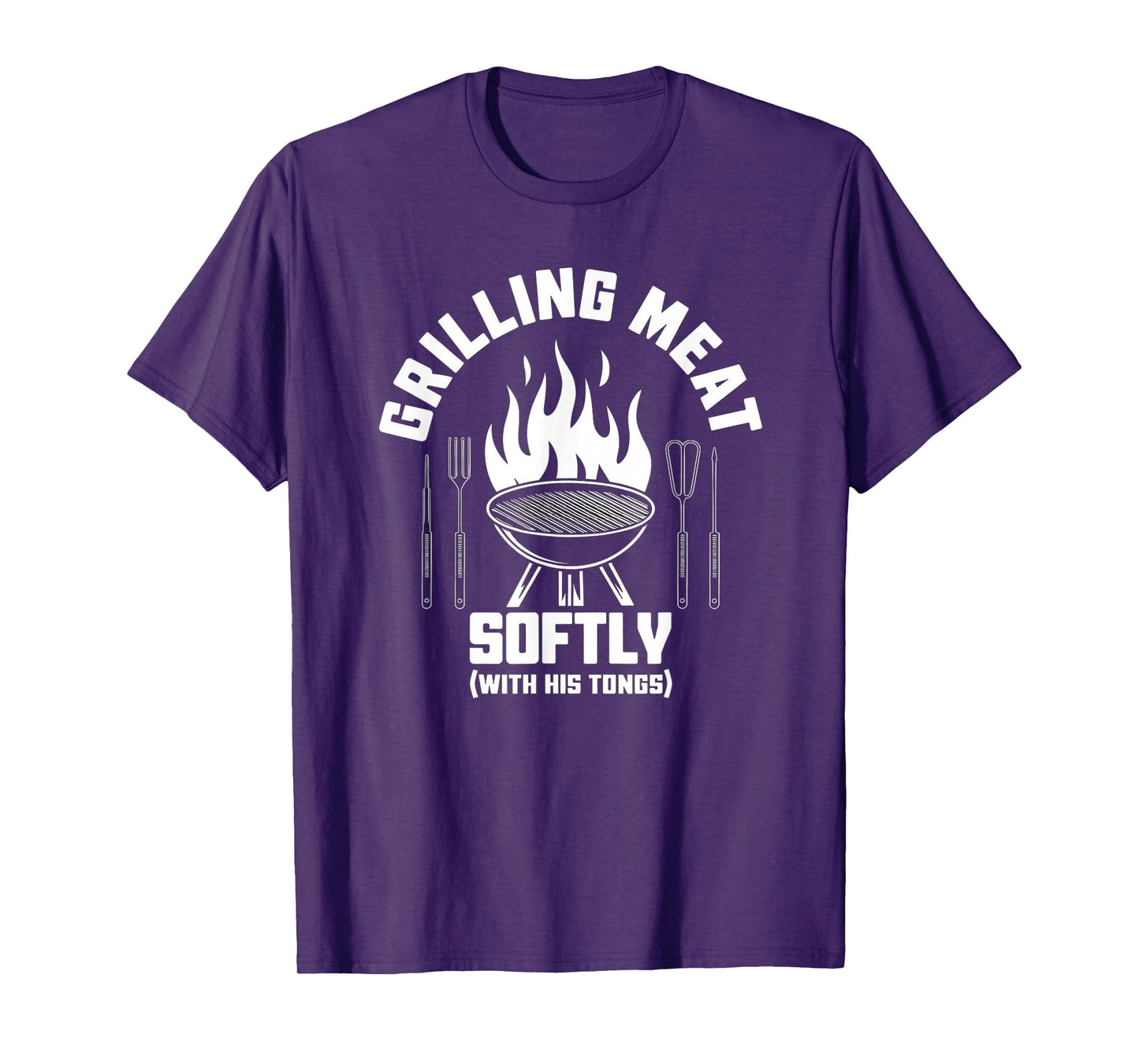 Grilling Meat Softly With His Tongs BBQ Quote Dad Grandpa T-Shirt