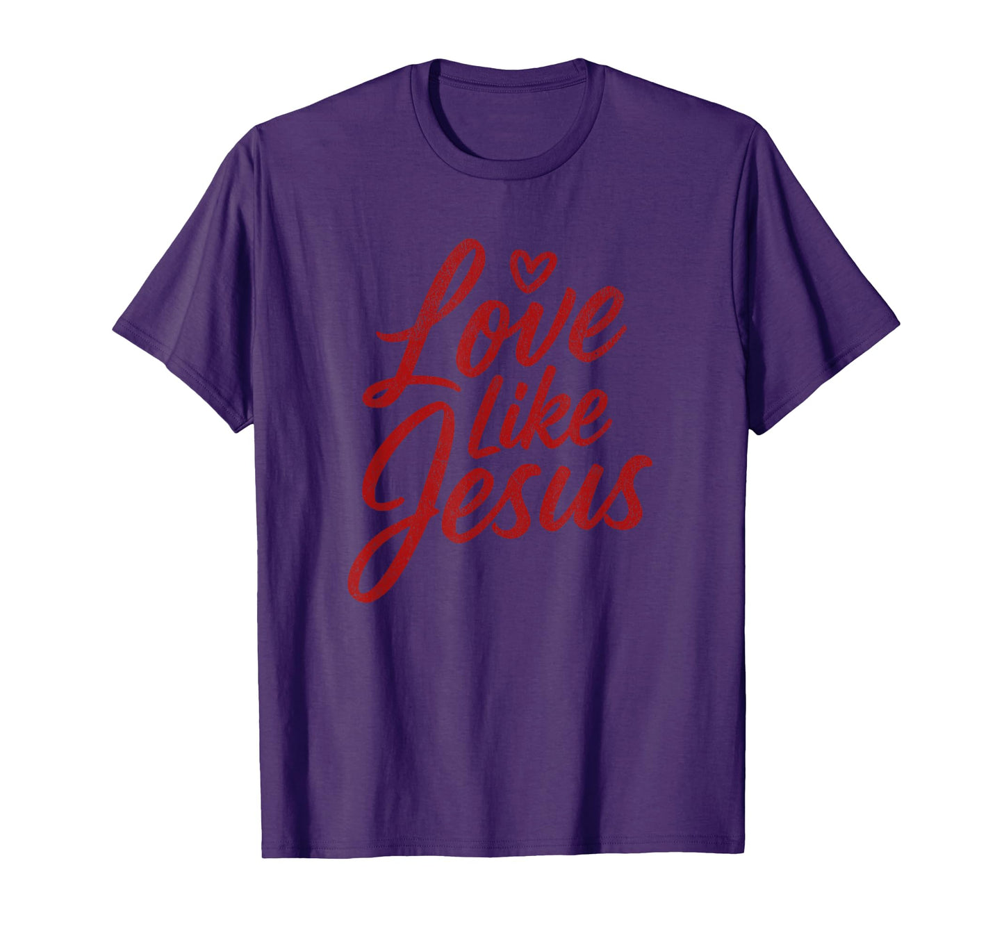 Love Like Jesus Christian Inspiration Faith T-Shirt
