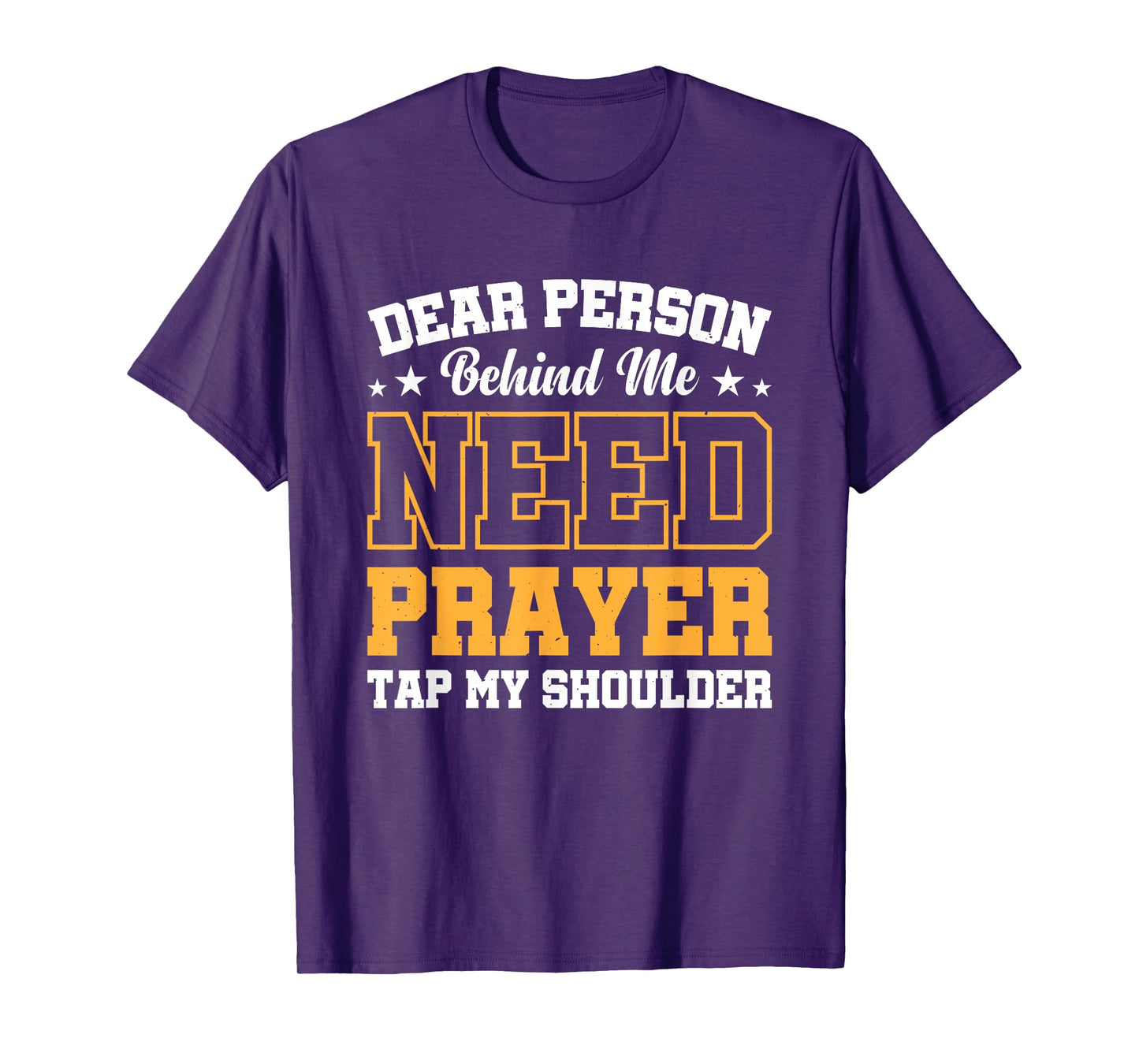 Dear Person Behind Me Need Prayer Tap My Shoulder T-Shirt