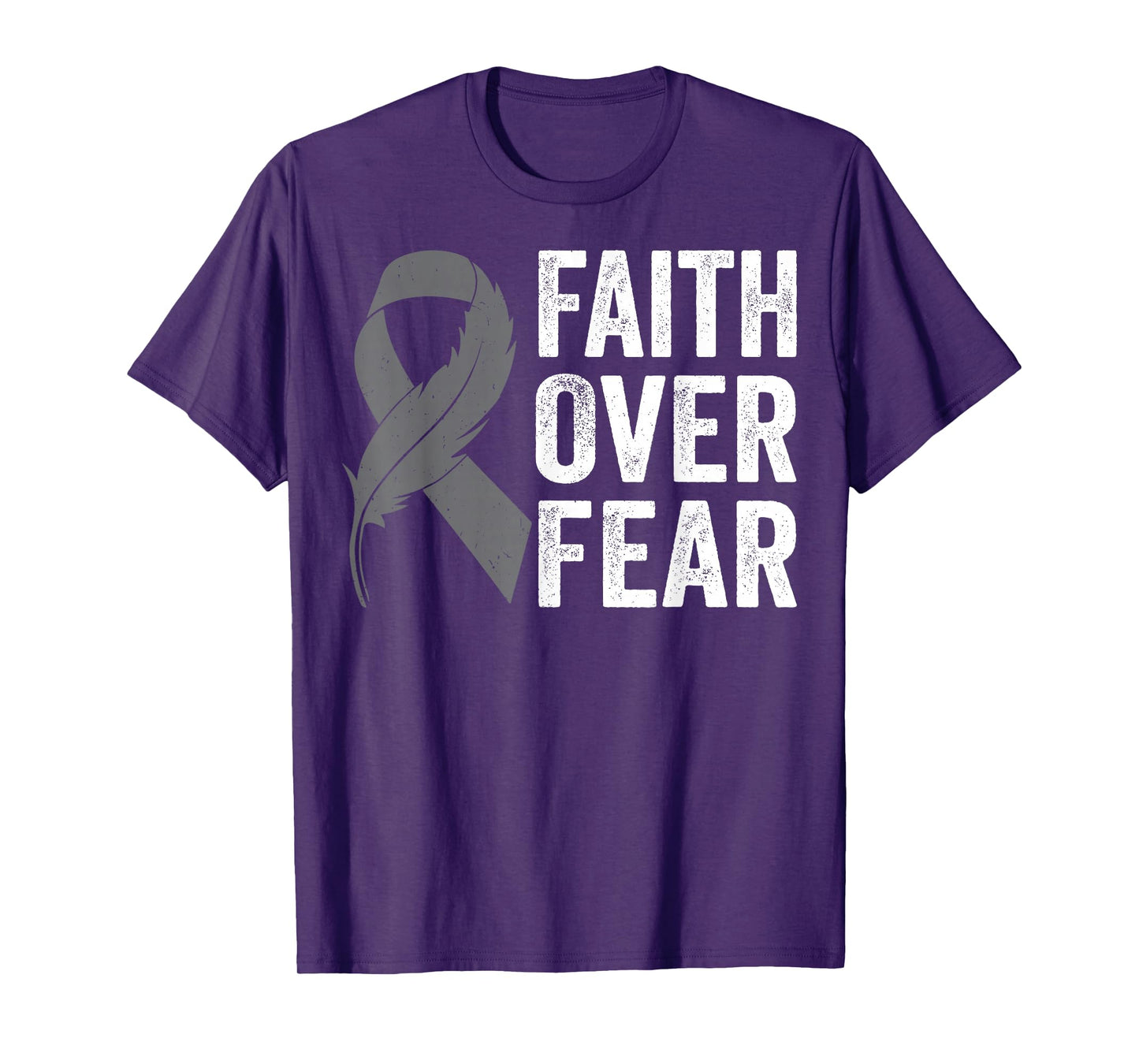 Gray Ribbon Faith Over Fear Brain Cancer Awareness T-Shirt
