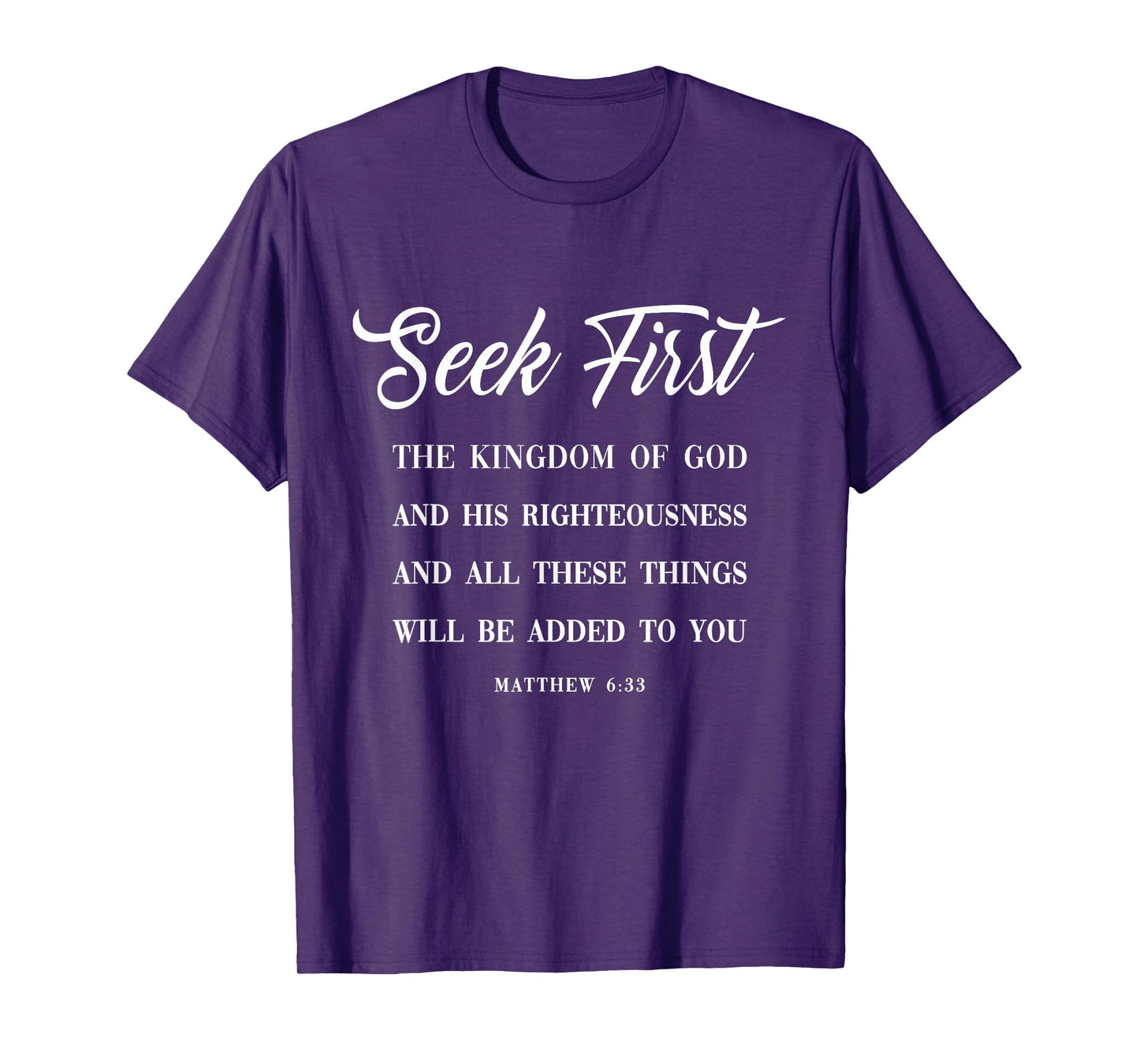 Bible Verse Seek First The Kingdom of GOD Christian T-Shirt