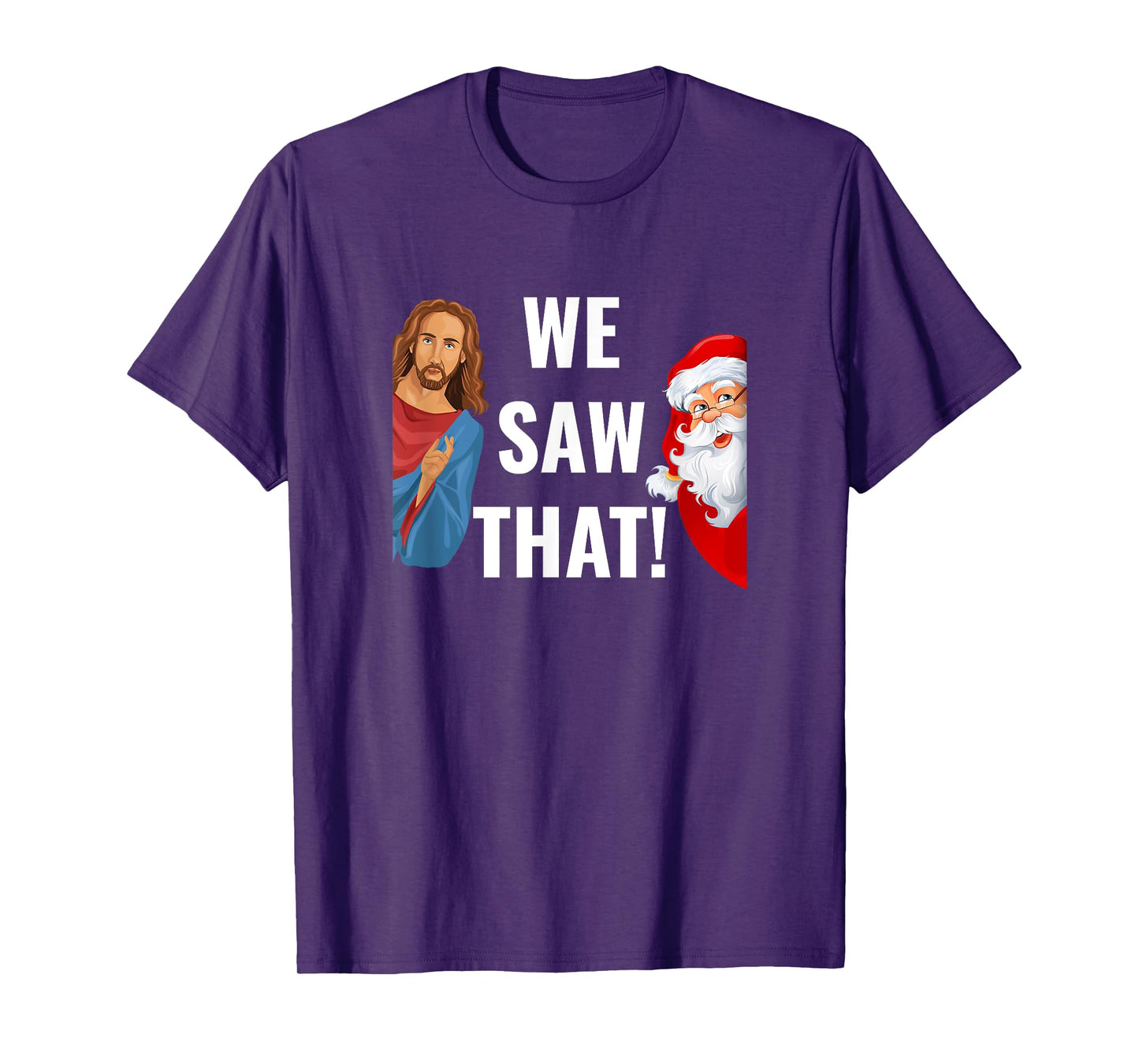 Santa Claus And Jesus Christ I Saw That Funny Christian Meme T-Shirt