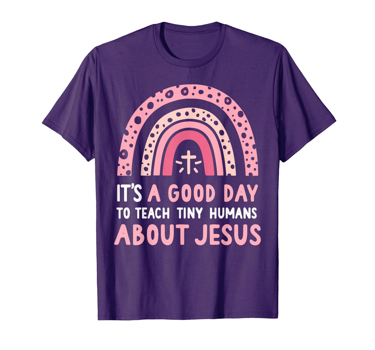 It's A Good Day To Teach Tiny Humans About Jesus Women T-Shirt