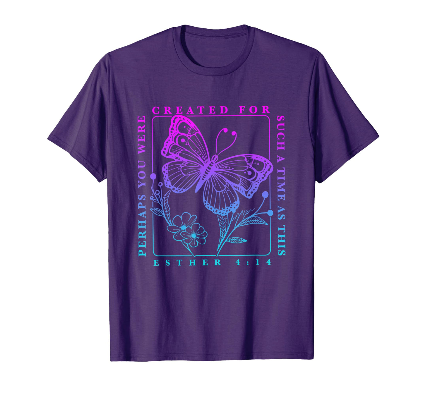 Created for such a time as this perhaps you were Butterfly T-Shirt