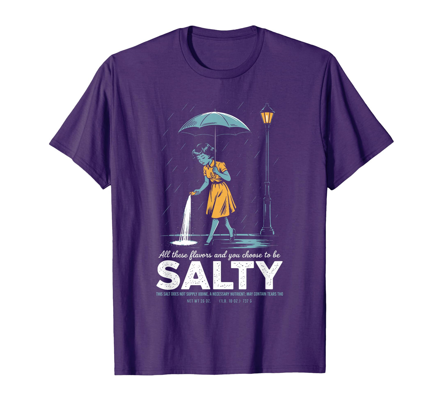 All These Flavors and You Choose to Be Salty Meme Humor T-Shirt