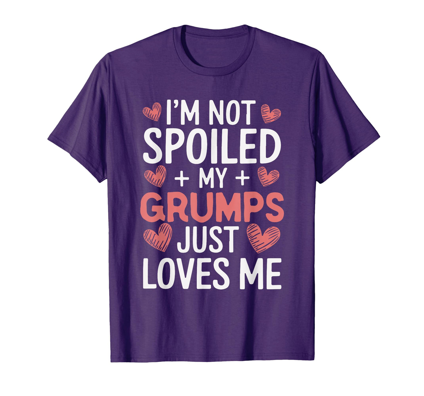 I'm Not Spoiled My Grumps Just Loves Me Grandma Hearts T-Shirt