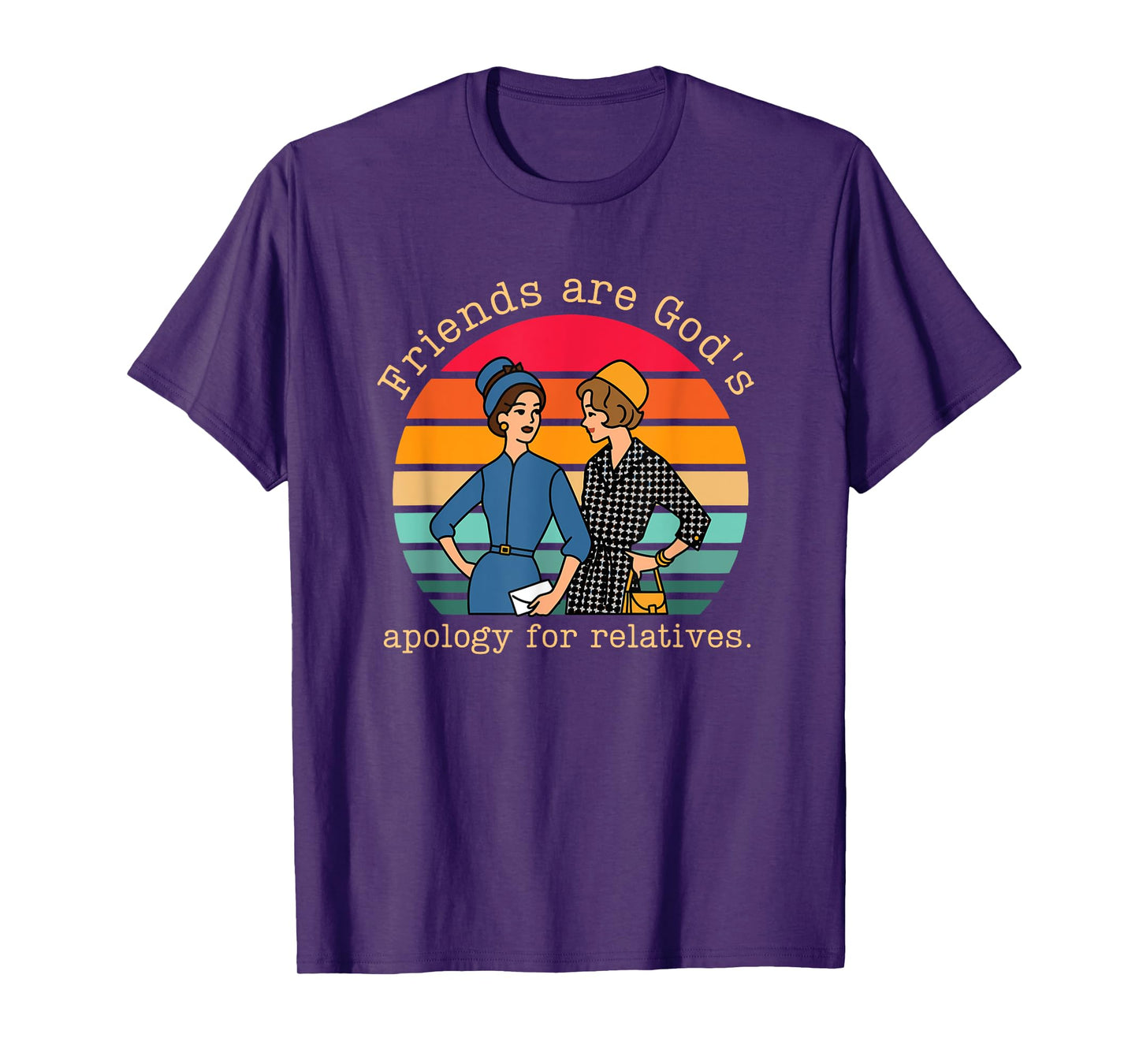 Friends are God's Apology for Relatives Vintage Design T-Shirt