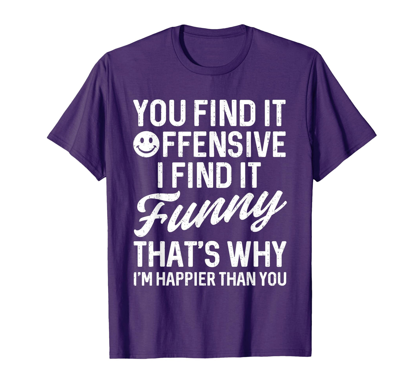 Funny Saying You Find It Offensive Adult Humor Sarcastic T-Shirt
