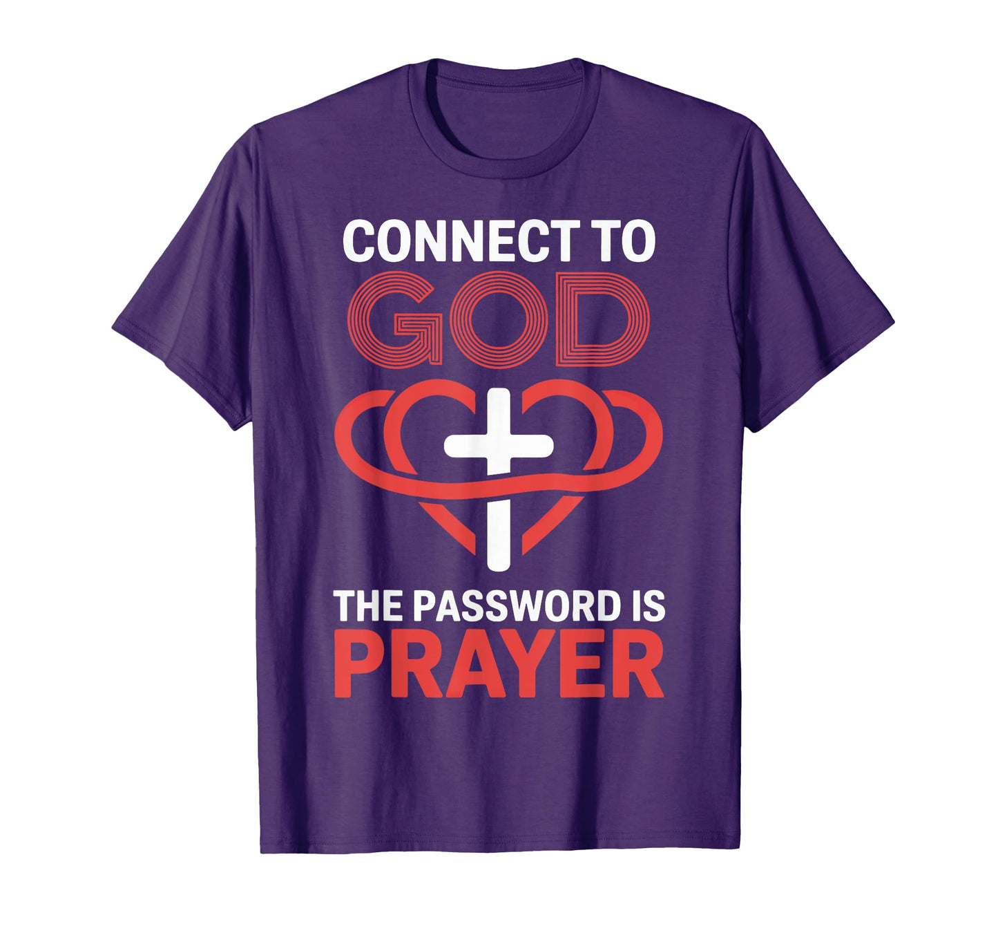 Connect To God The Password Is Prayer T-Shirt
