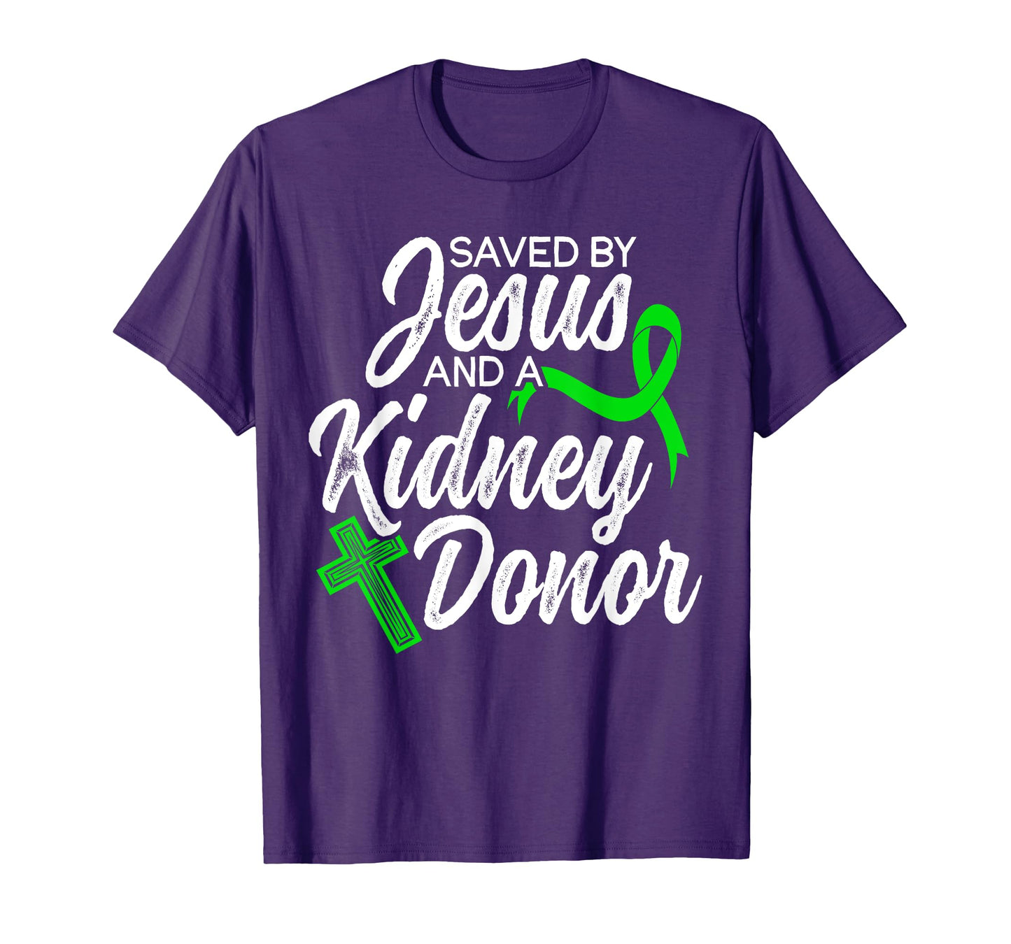 Saved By Jesus And Kidney Donor Organ Donation Awareness T-Shirt