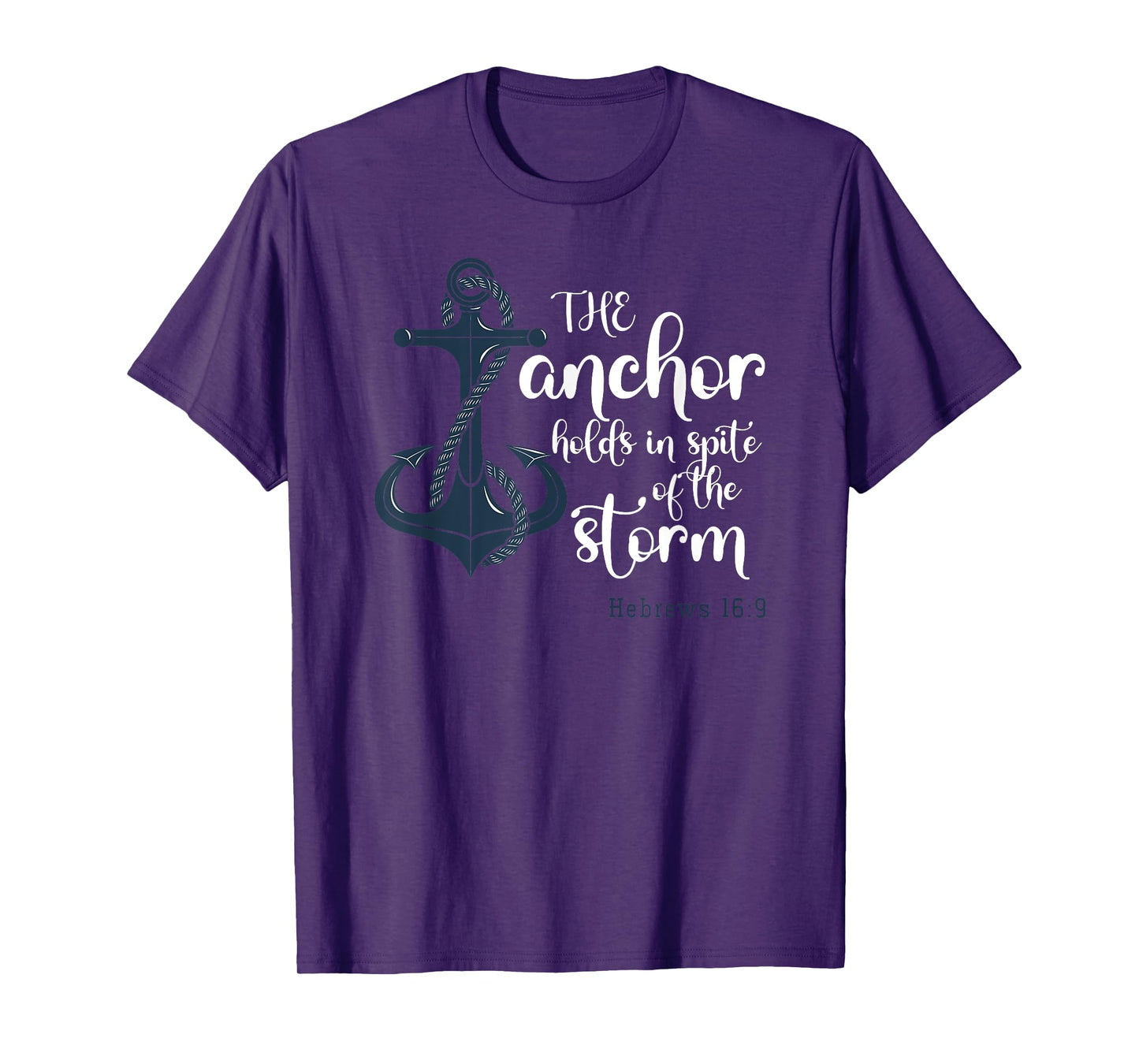 The Anchor Holds In Spite Of The Storm Christian Prayer T-Shirt