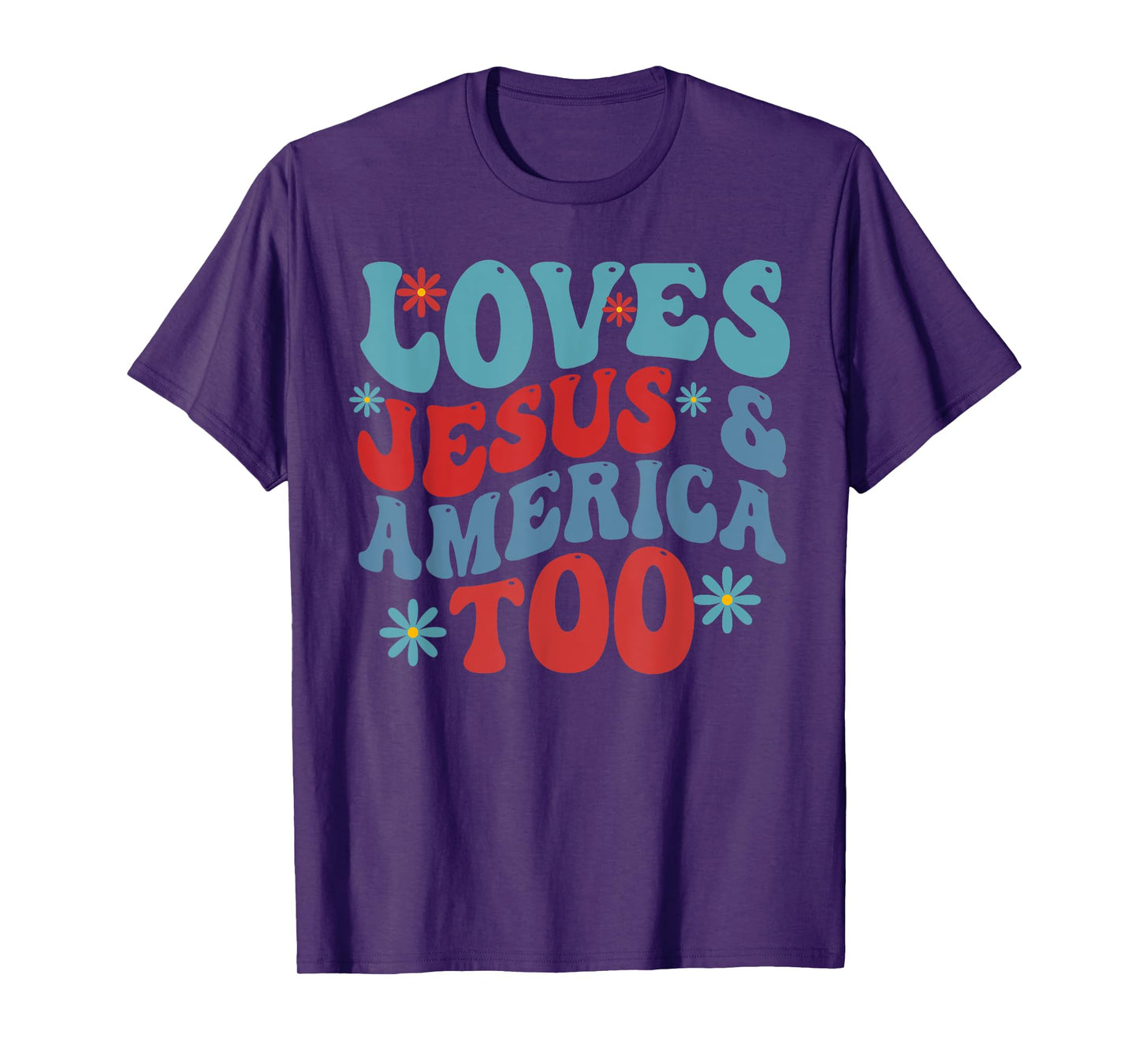 Loves Jesus and America Too 4th of July Groovy God Christian Women Kids Men T-Shirt