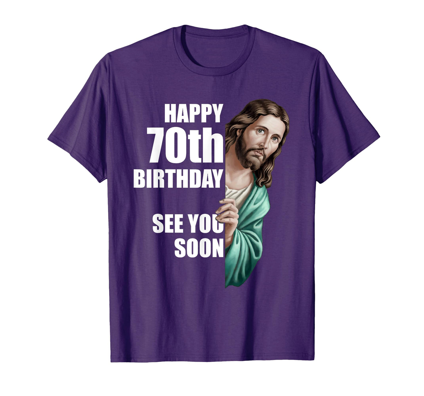 Happy 70th Birthday See You Soon Jesus Design T-Shirt