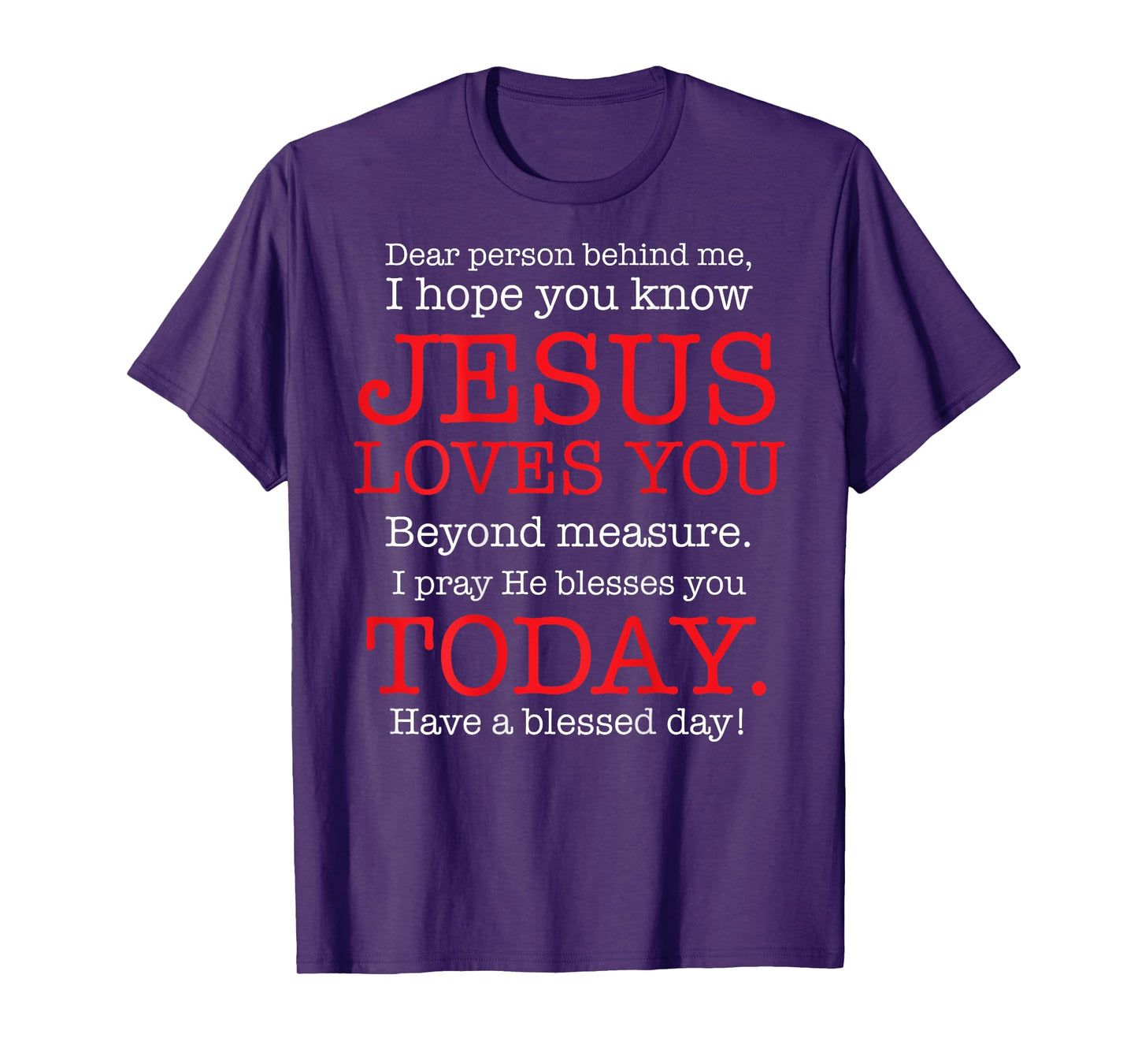 Person Behind Me I Hope You Know Jesus Loves You Bible Tee T-Shirt