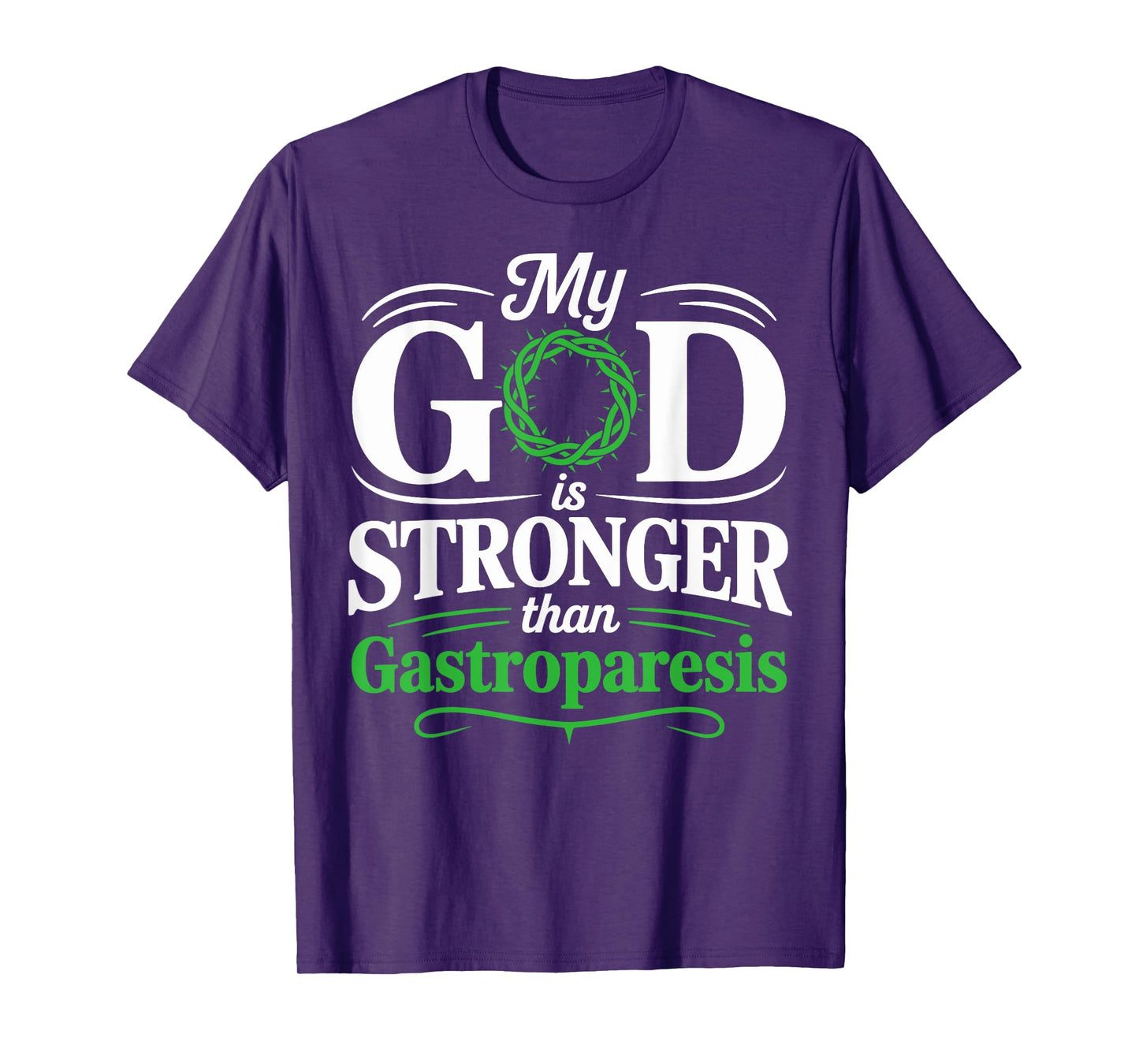 My God Is Stronger Than Gastroparesis Awareness T-Shirt