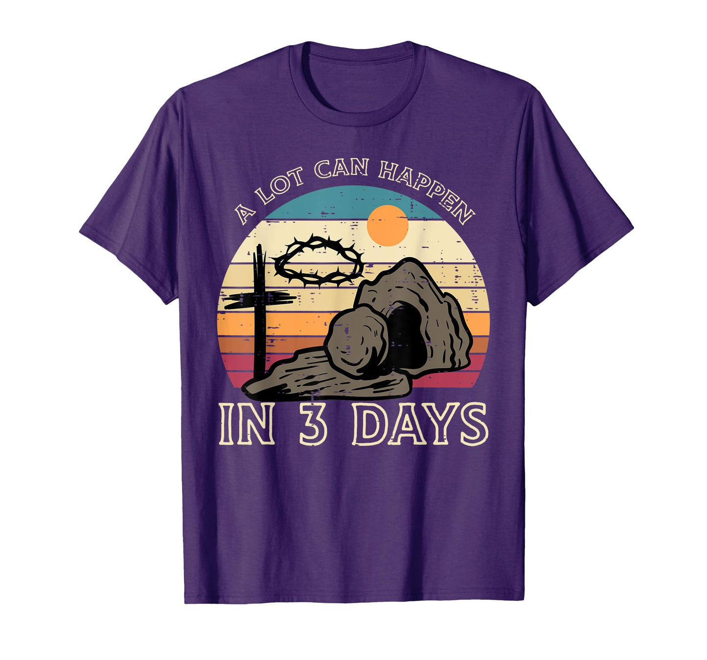 A Lot Can Happen In 3 Days Easter Religious Women Men Kids T-Shirt