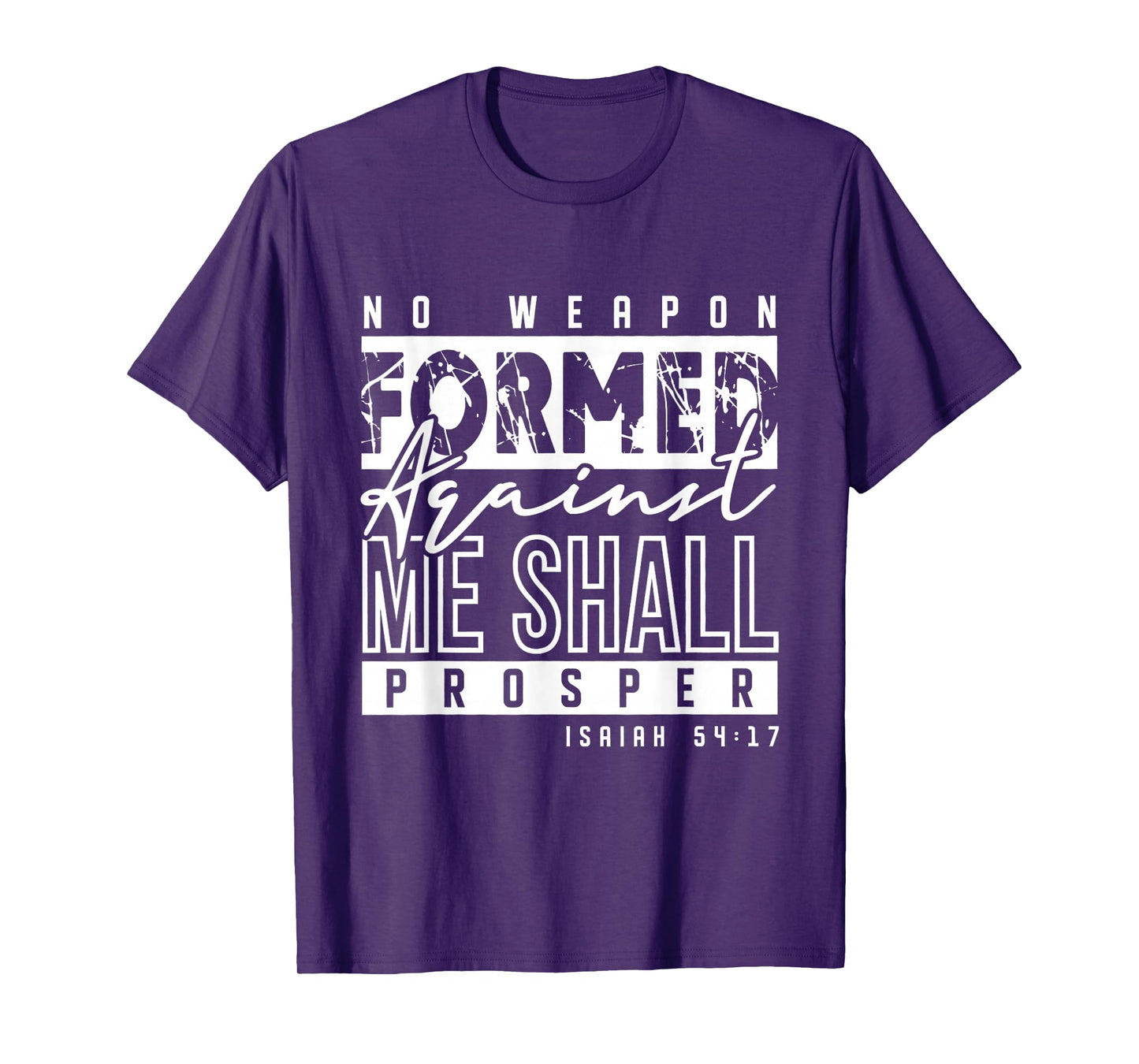No Weapon Formed Against Me Shall Prosper Christian Gifts T-Shirt