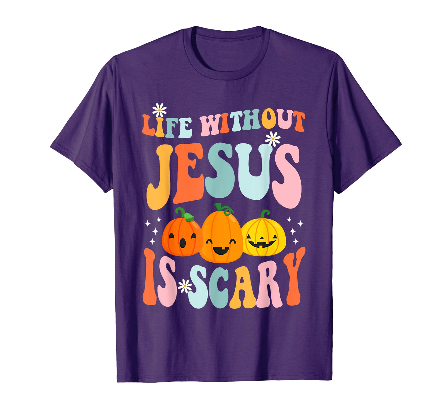 Life is Scary Without Jesus - Christian Faith Halloween T-Shirt