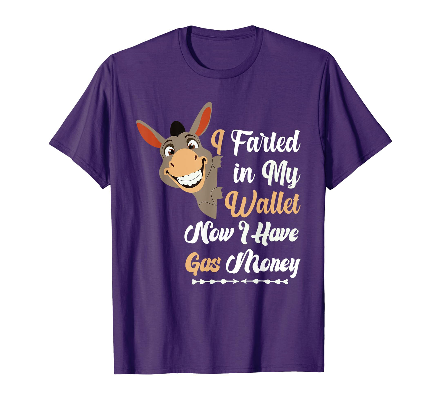Funny Donkey I Farted in My Wallet Now I Have Gas Money T-Shirt