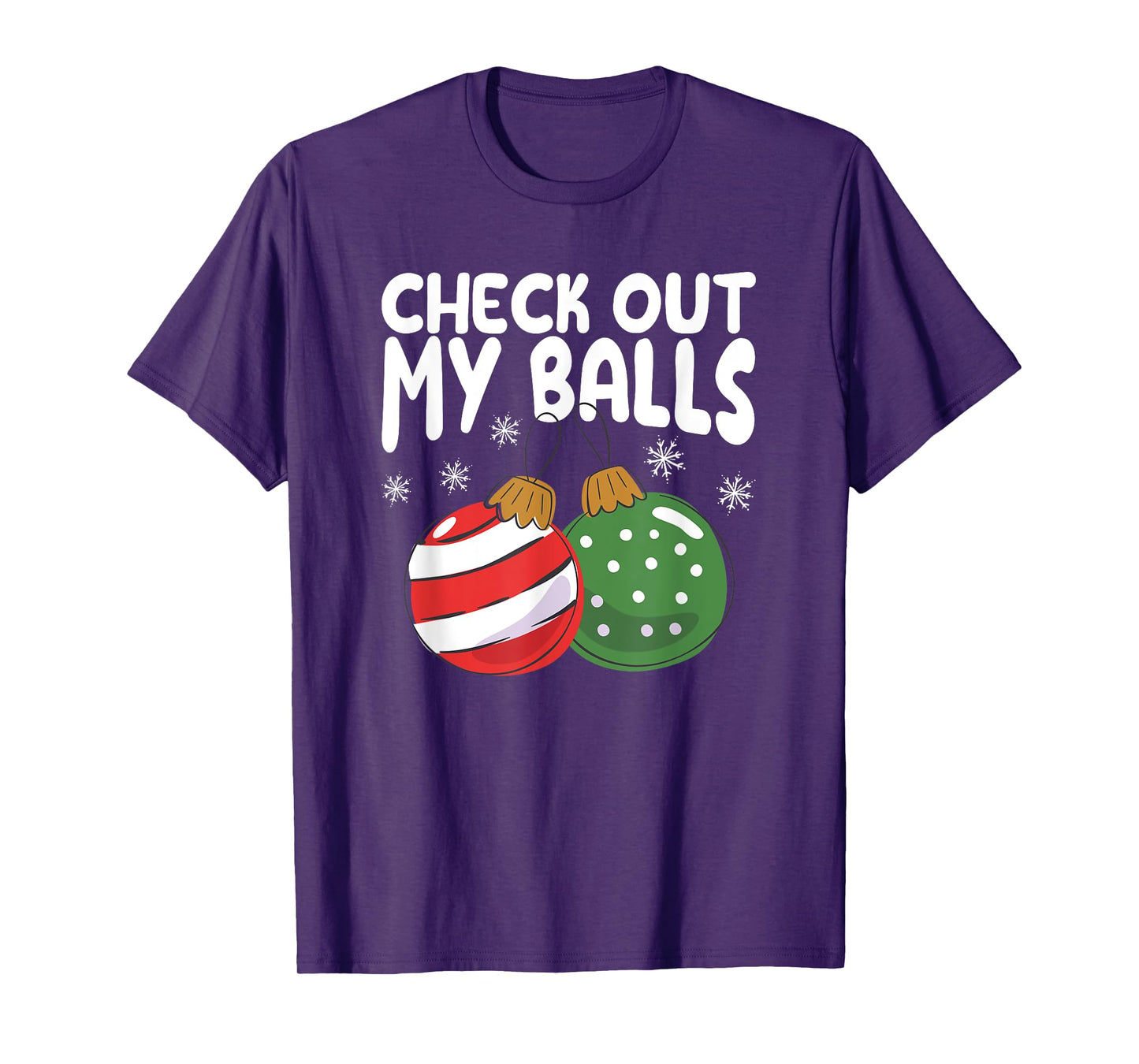 Check Out My Balls Funny Dirty Christmas Joke Naughty Xmas T-Shirt
