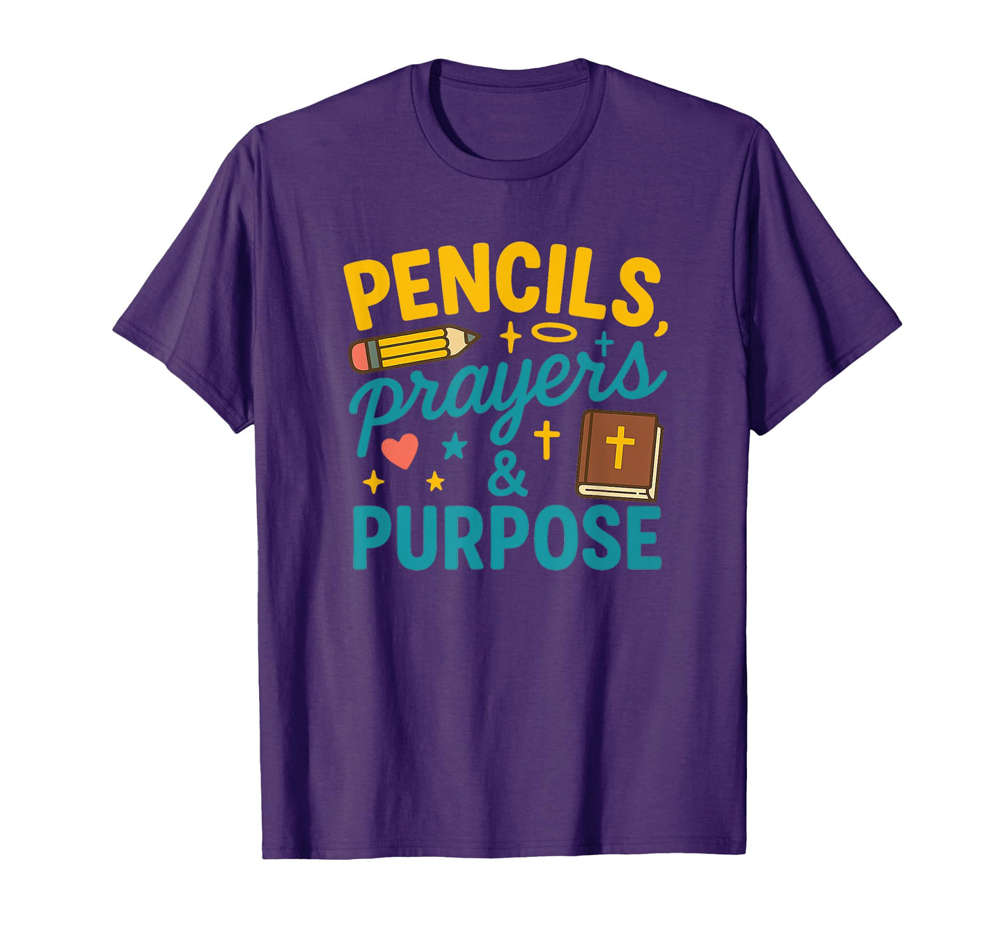 Pencils, Prayers & Purpose Back-to-School Teachers & Moms T-Shirt