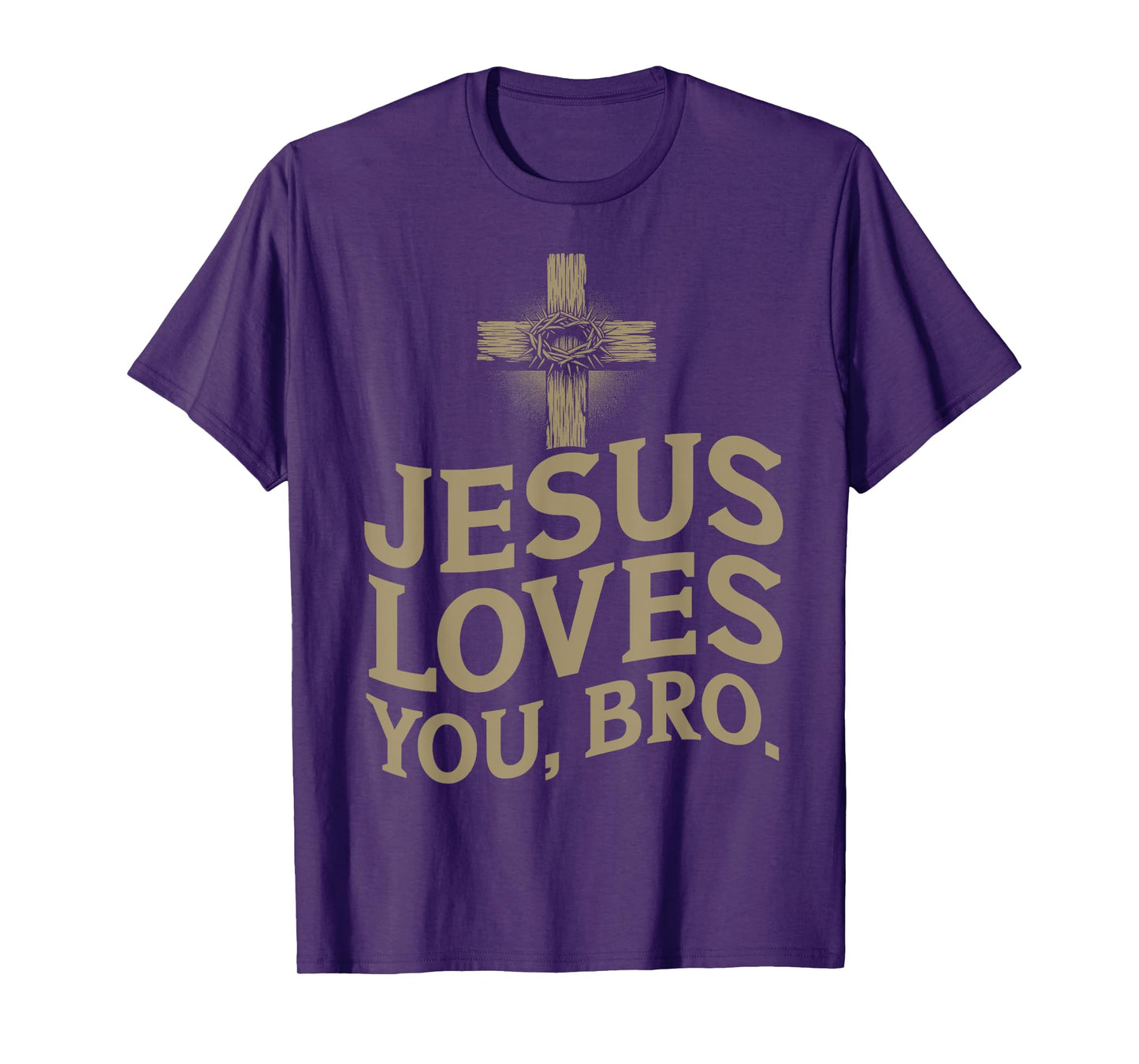Jesus Loves You Bro Christian Believer Catholics Worshiper T-Shirt