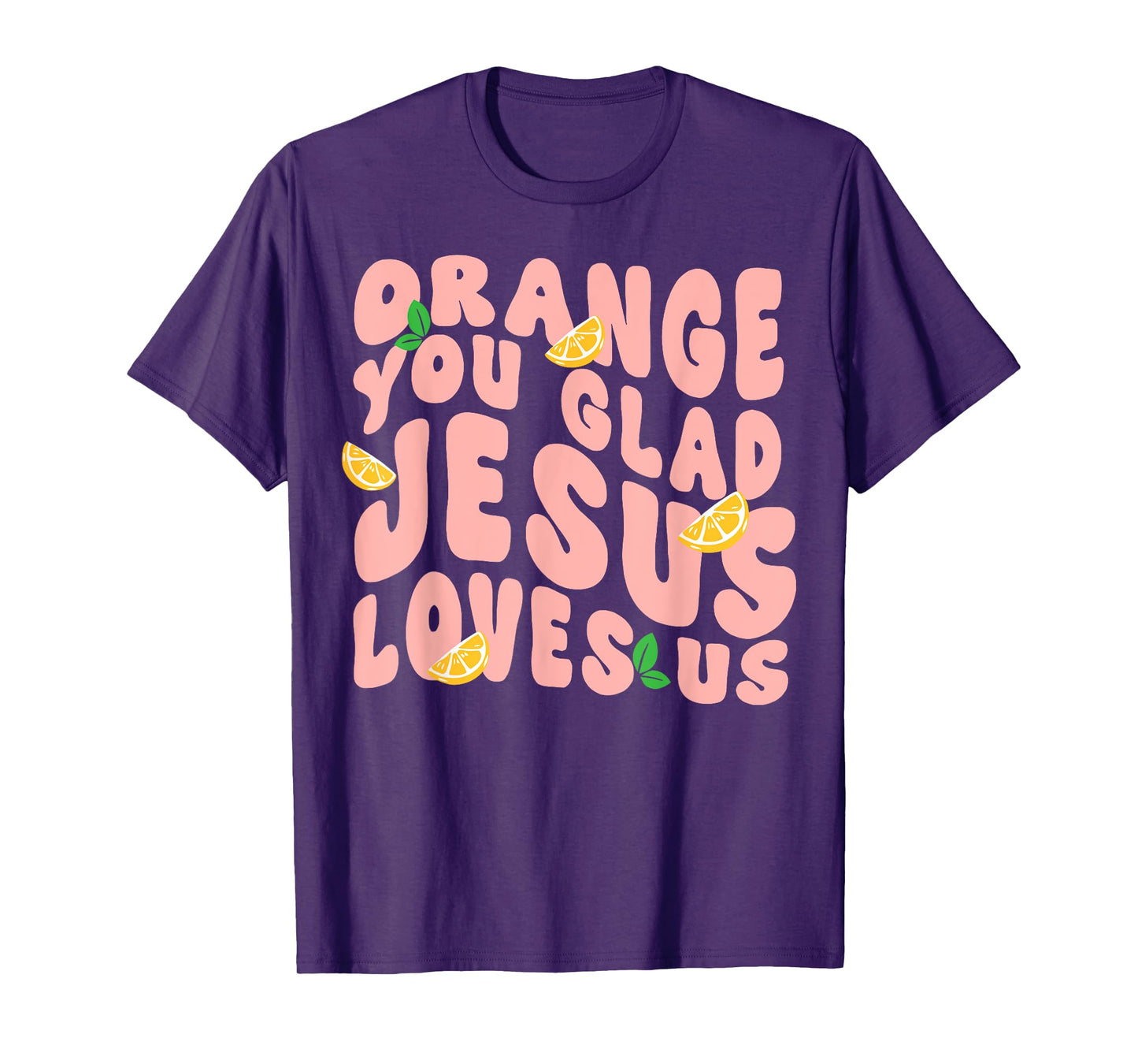 Jesus Orange You Glad Jesus Loves You Christian Cross God T-Shirt