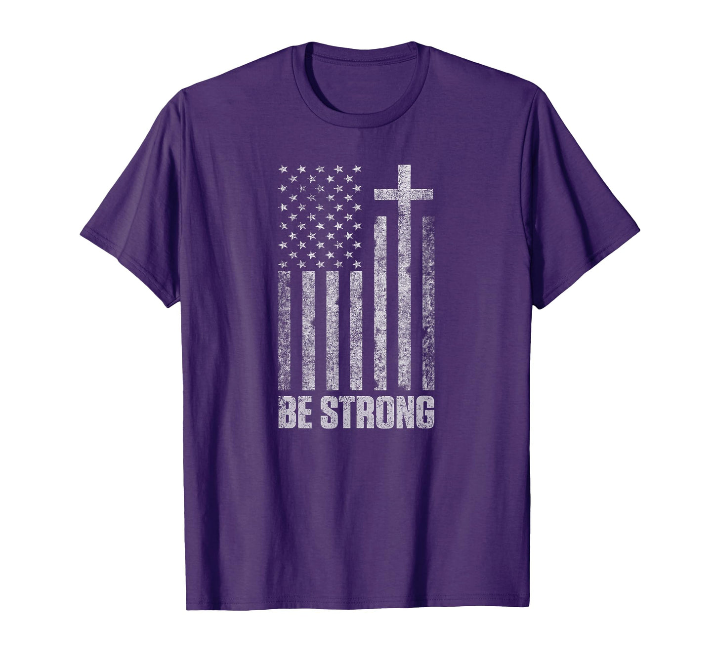Be Strong Inspirational Men Women Christian American Flag T-Shirt