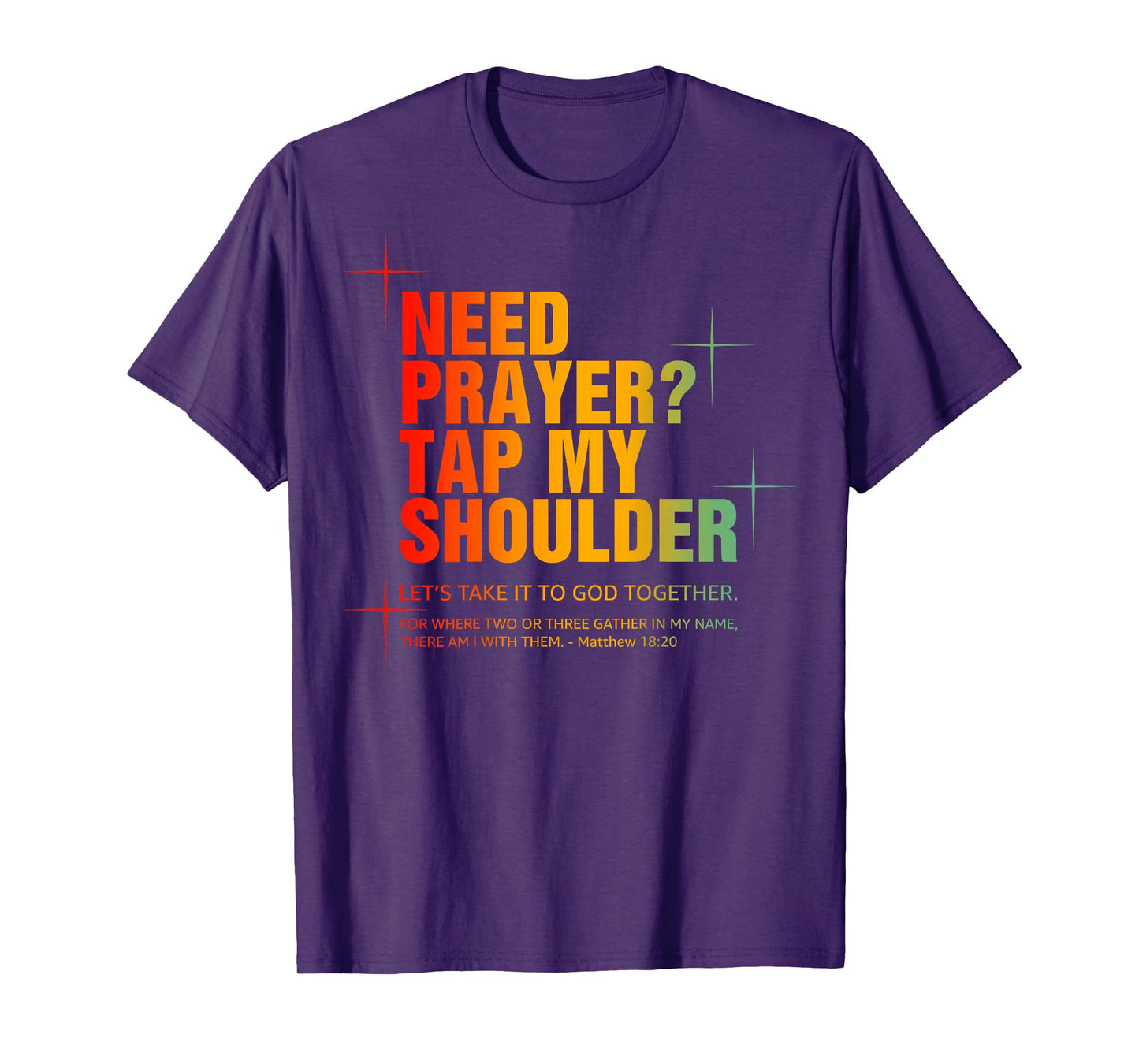 Need Prayer Tap My Shoulder Bible Verse Christian (On Back) T-Shirt