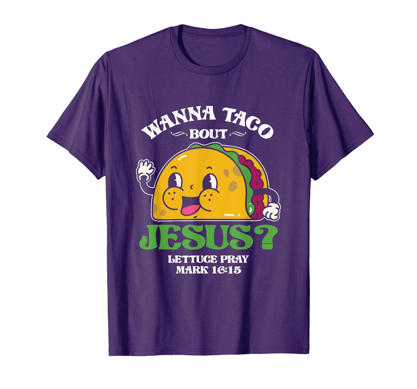 Funny Wanna Taco Bout Jesus Pray | Mexican Food T-Shirt