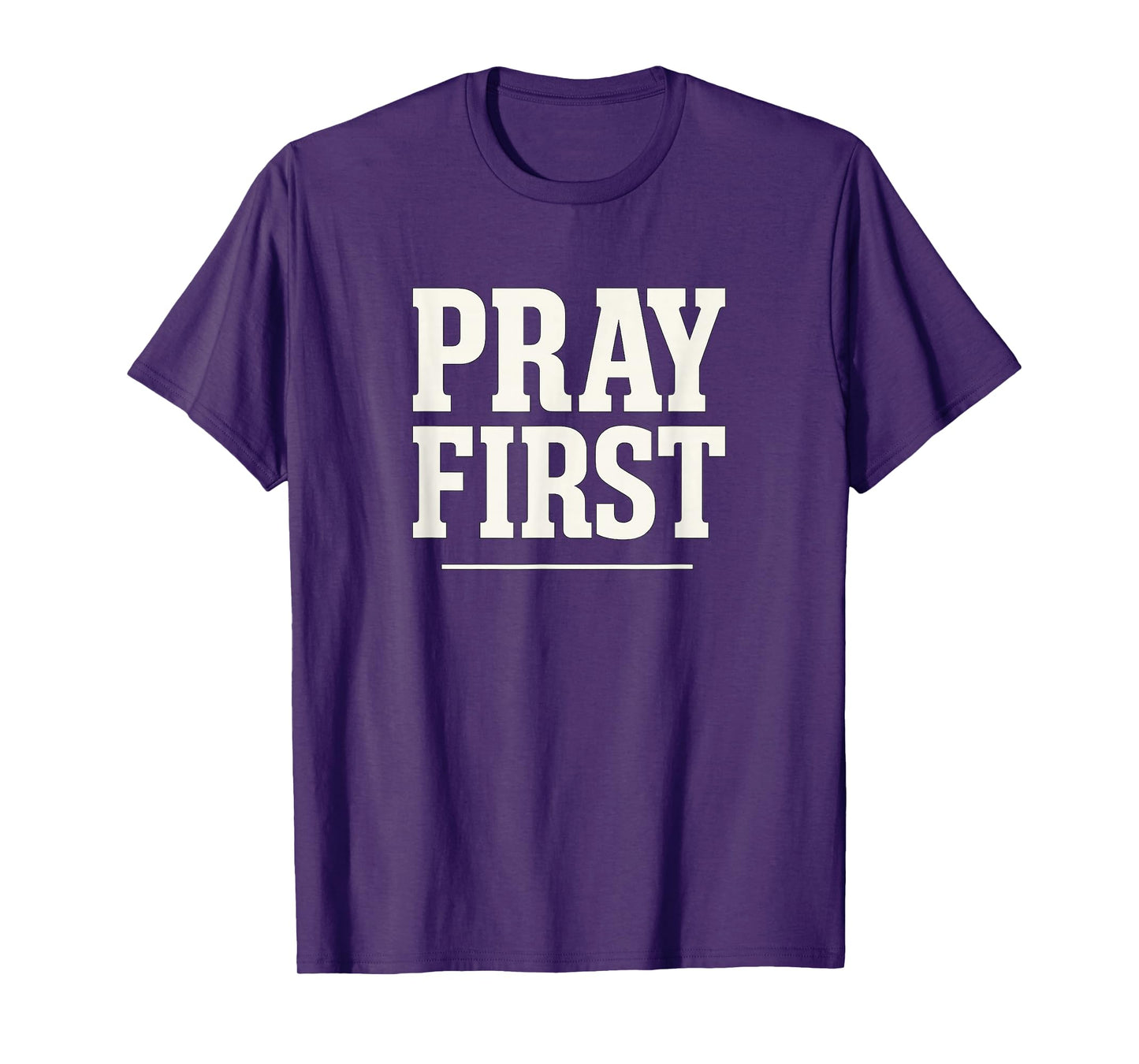 Pray First Bold Christian Evangelistic Design | Religious T-Shirt