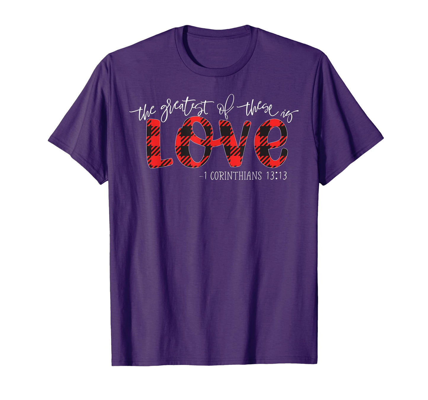 The Greatest Of These Is Love Christian T-Shirt