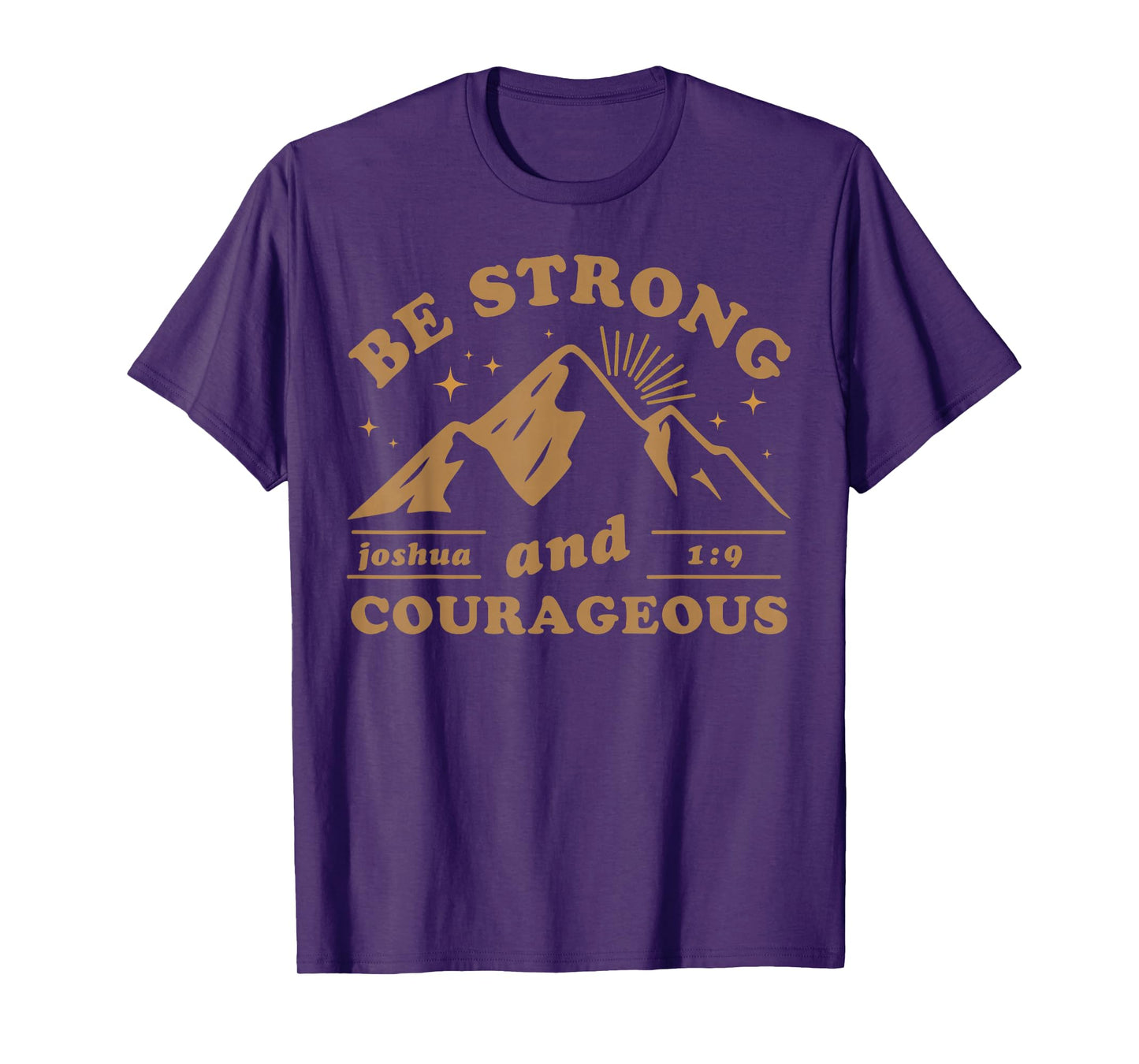Be Strong and Courageous Joshua 1 9 Bible Verse Mountain T-Shirt
