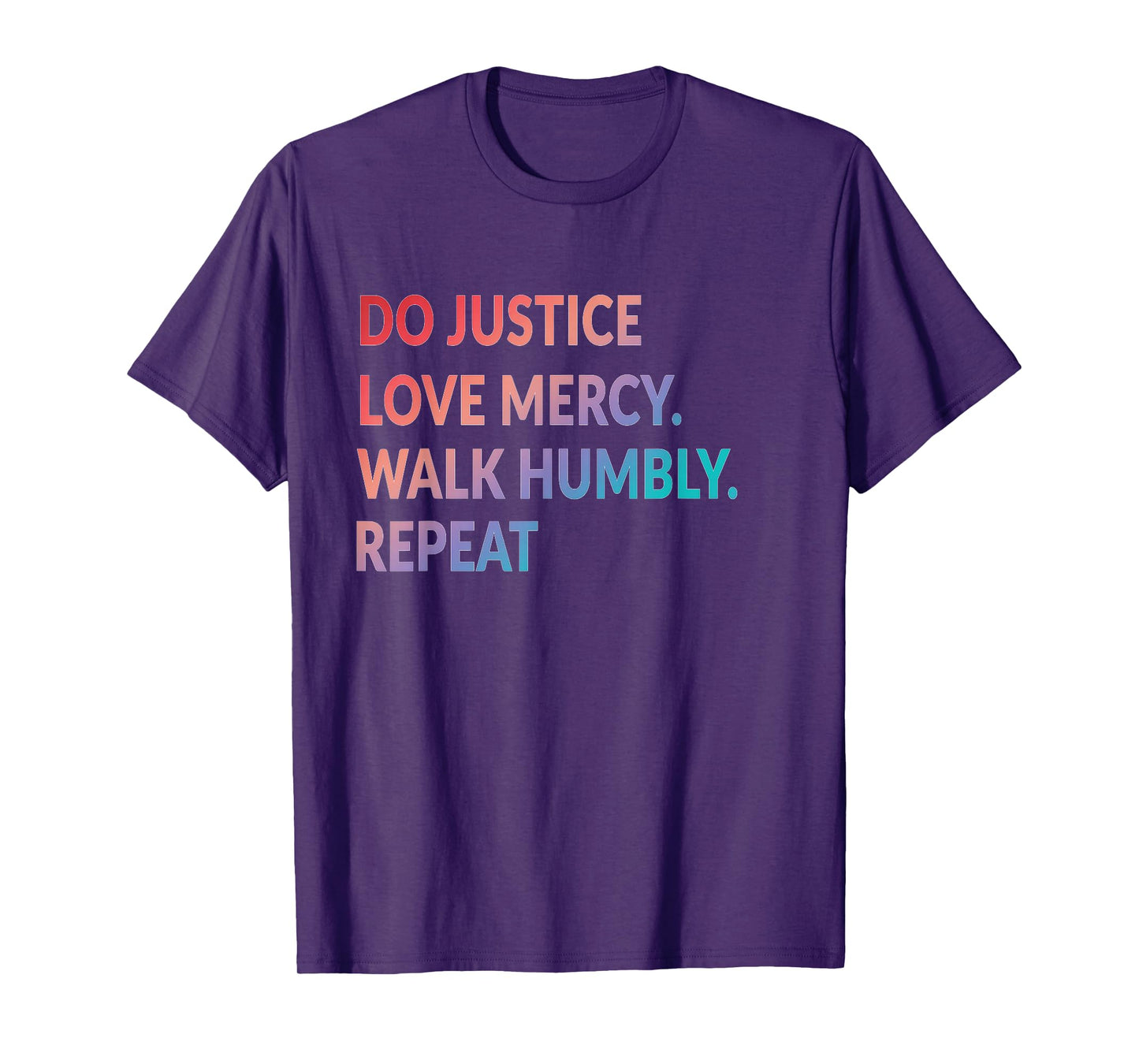 Do Justice Love Mercy Walk Humbly Repeat Christian T-Shirt T-Shirt