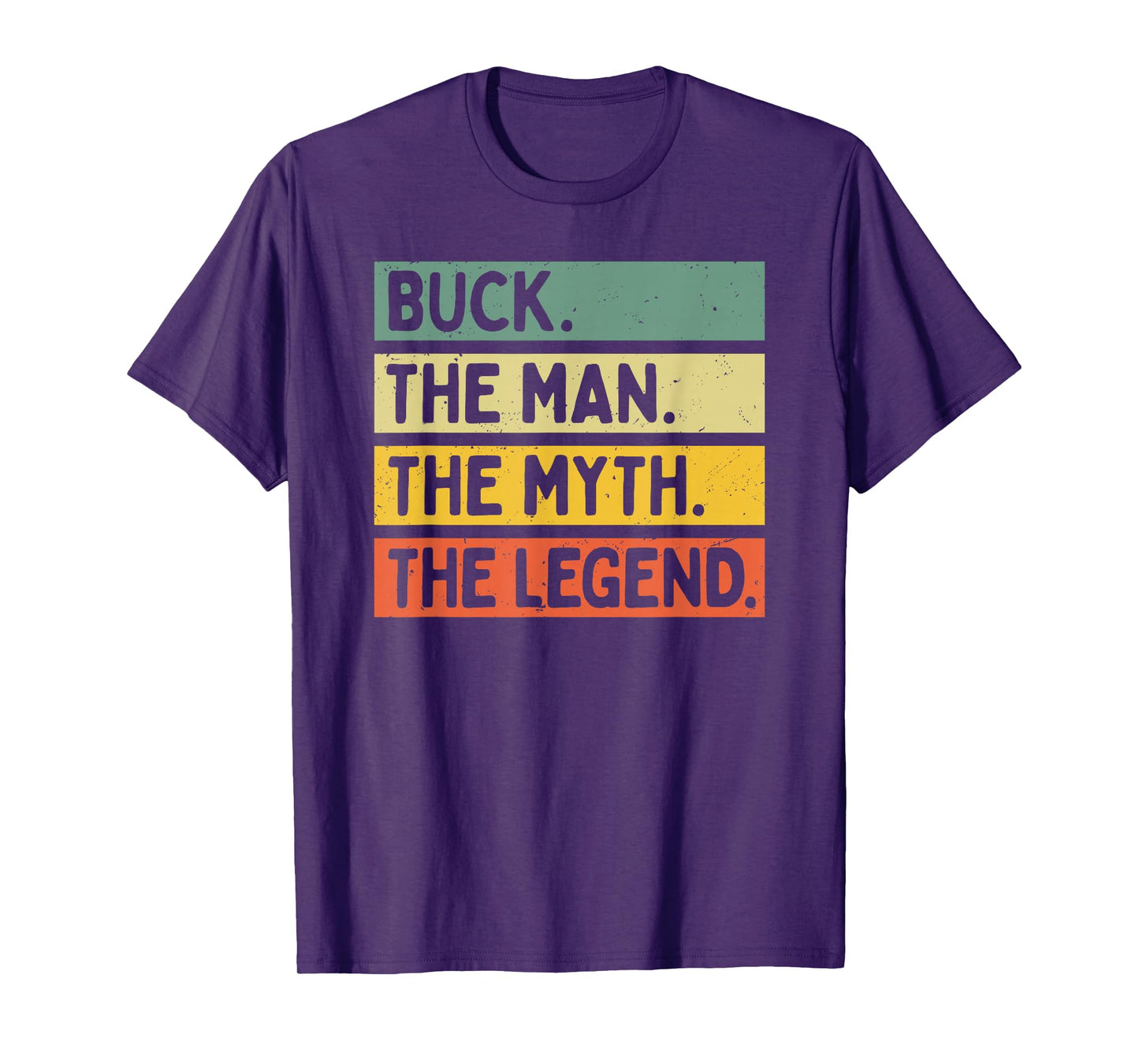 Buck The Man The Myth The Legend Funny Personalized Quote T-Shirt
