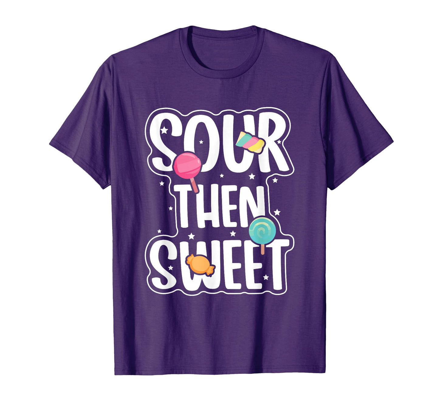 Funny Sour Then Sweet Candies Quote Candy Patch Kids Treat T-Shirt