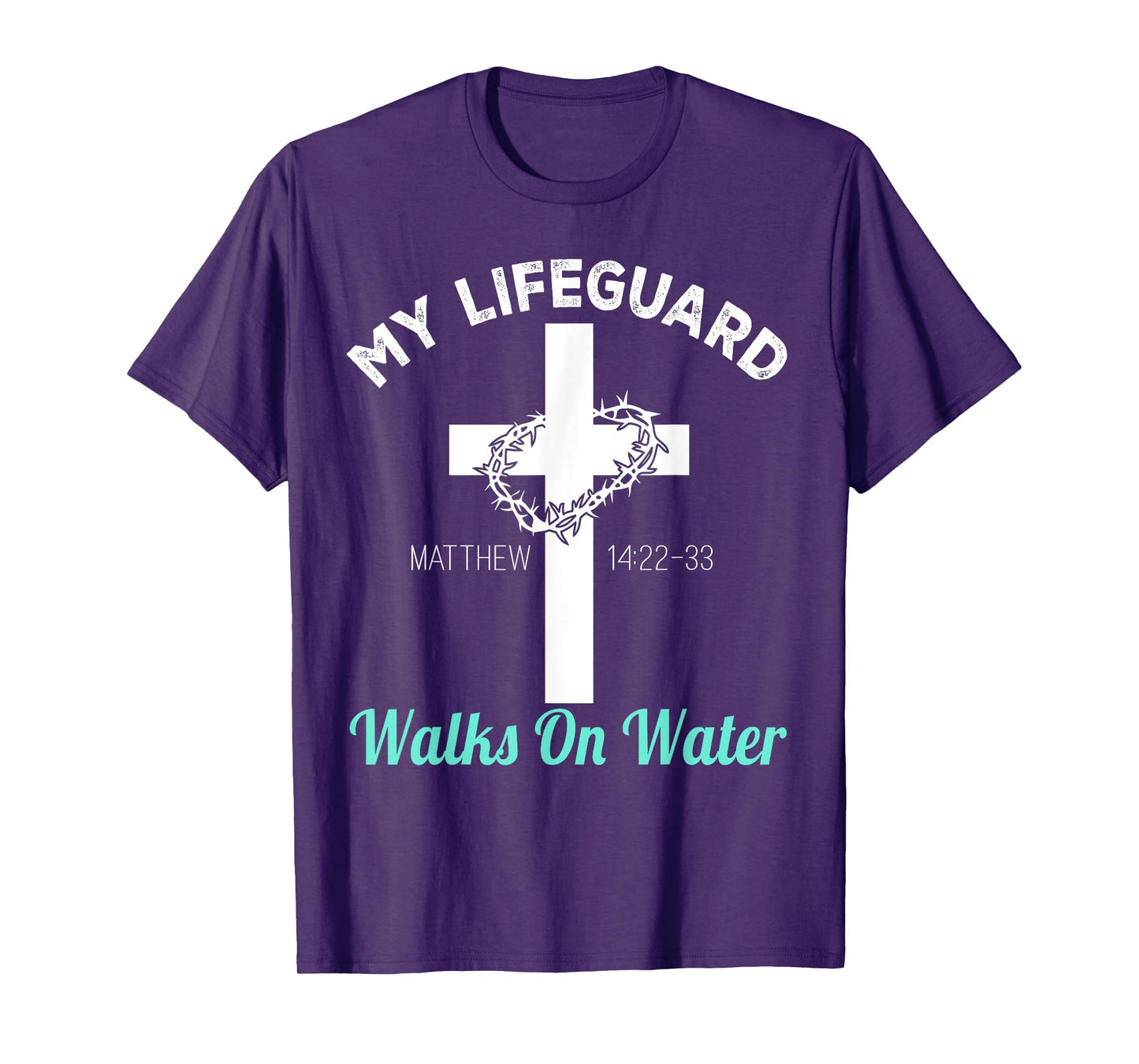 My Lifeguard Goes Water Christian Bible Verse T-Shirt